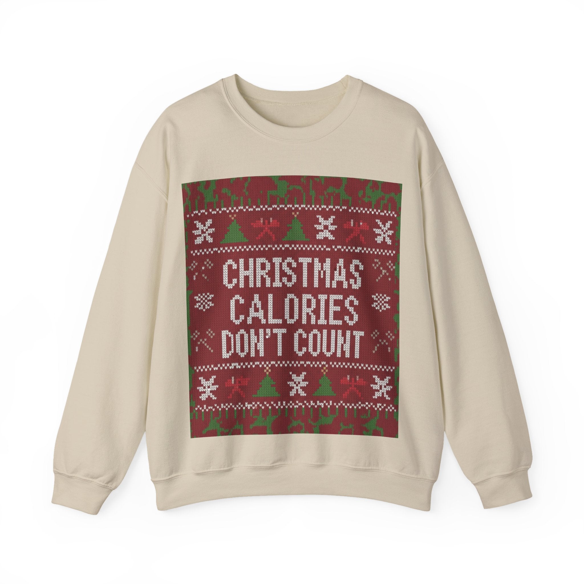 Ugly Xmas Jumper Sweatshirt — "Christmas Calories don't count" Christmas Crewneck