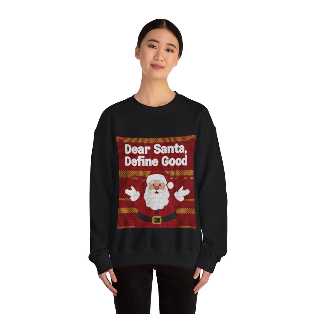 Ugly Xmas Jumper Sweatshirt — "Dear Santa define good" Christmas Crewneck