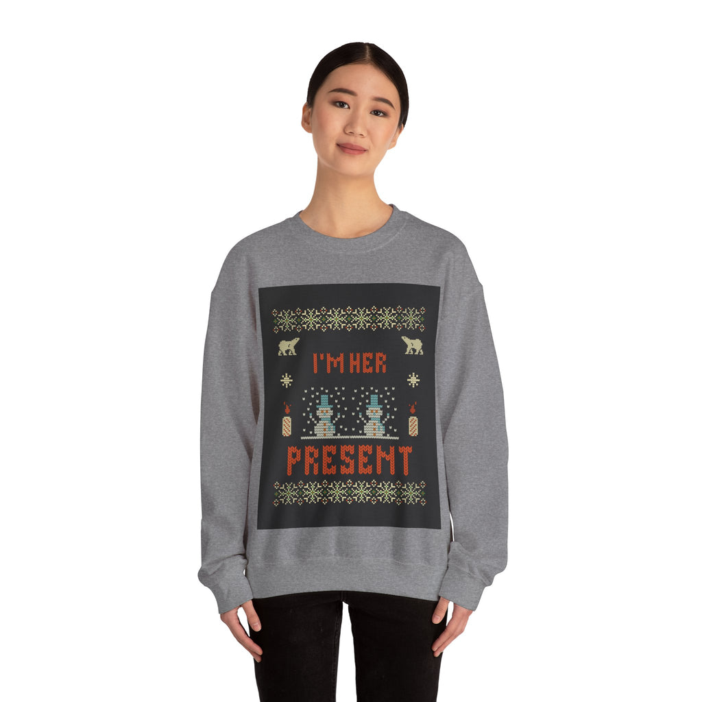 Ugly Xmas Jumper Sweatshirt — "I'm Her Present" Christmas Crewneck