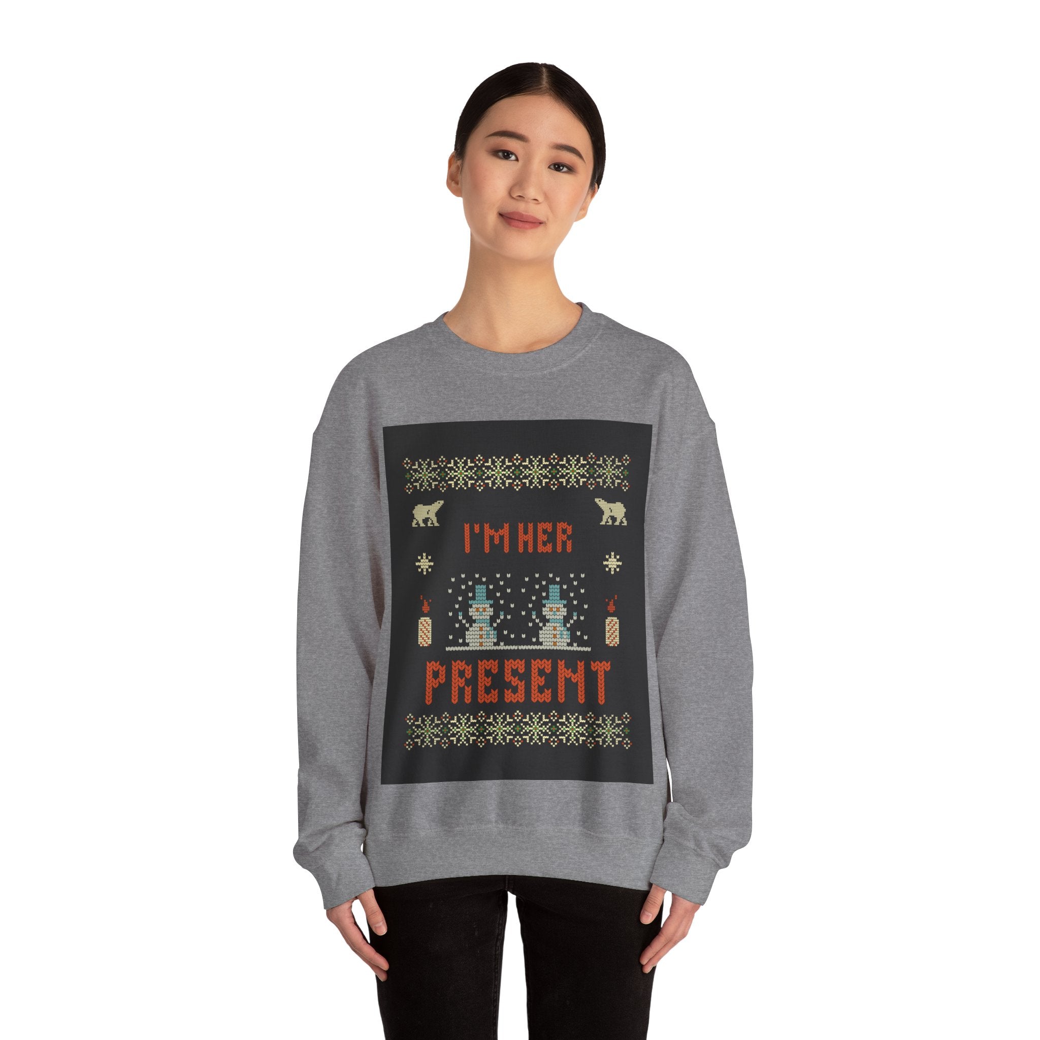 Ugly Xmas Jumper Sweatshirt — "I'm Her Present" Christmas Crewneck