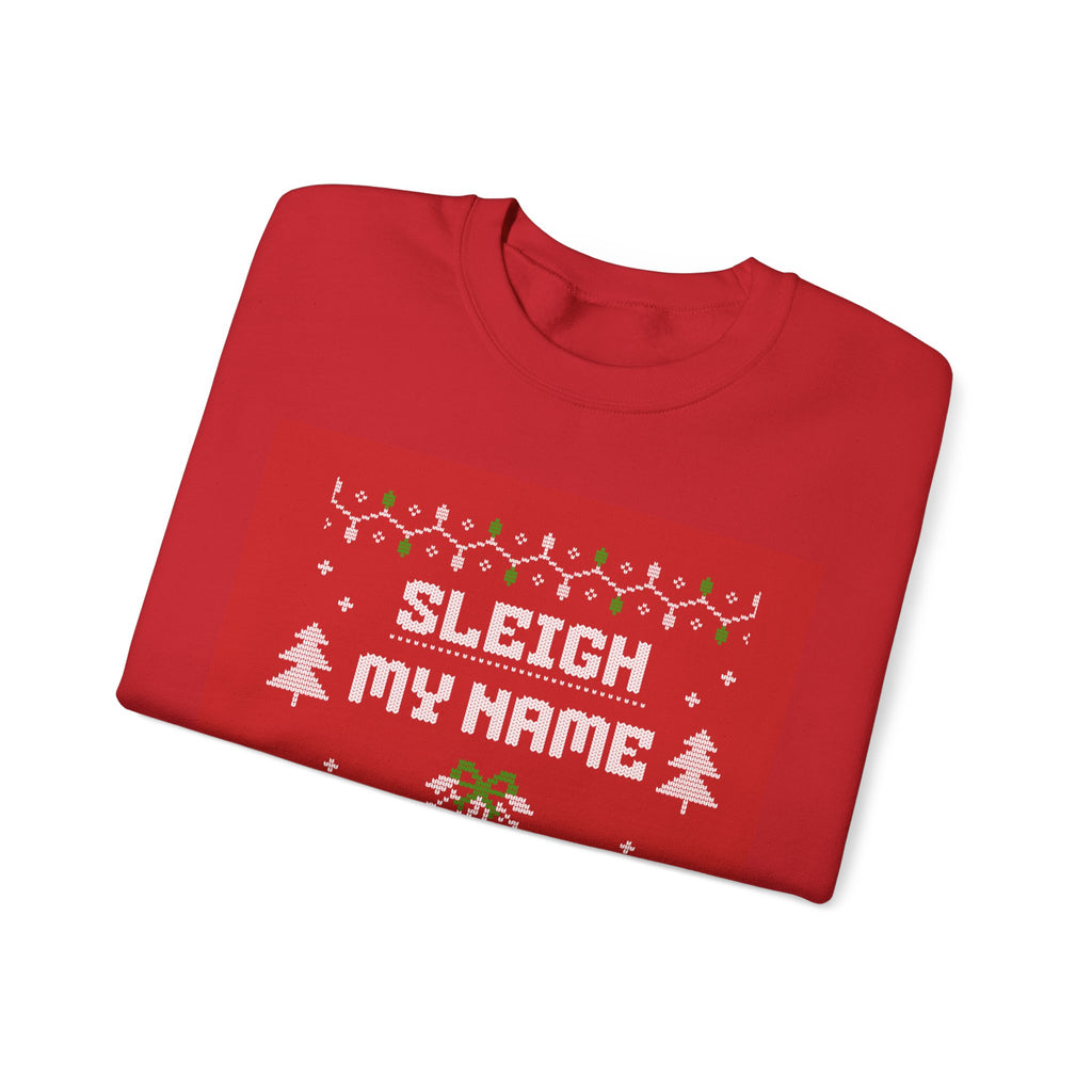 Ugly Xmas Jumper Sweatshirt — "Sleigh My Name" Christmas Crewneck
