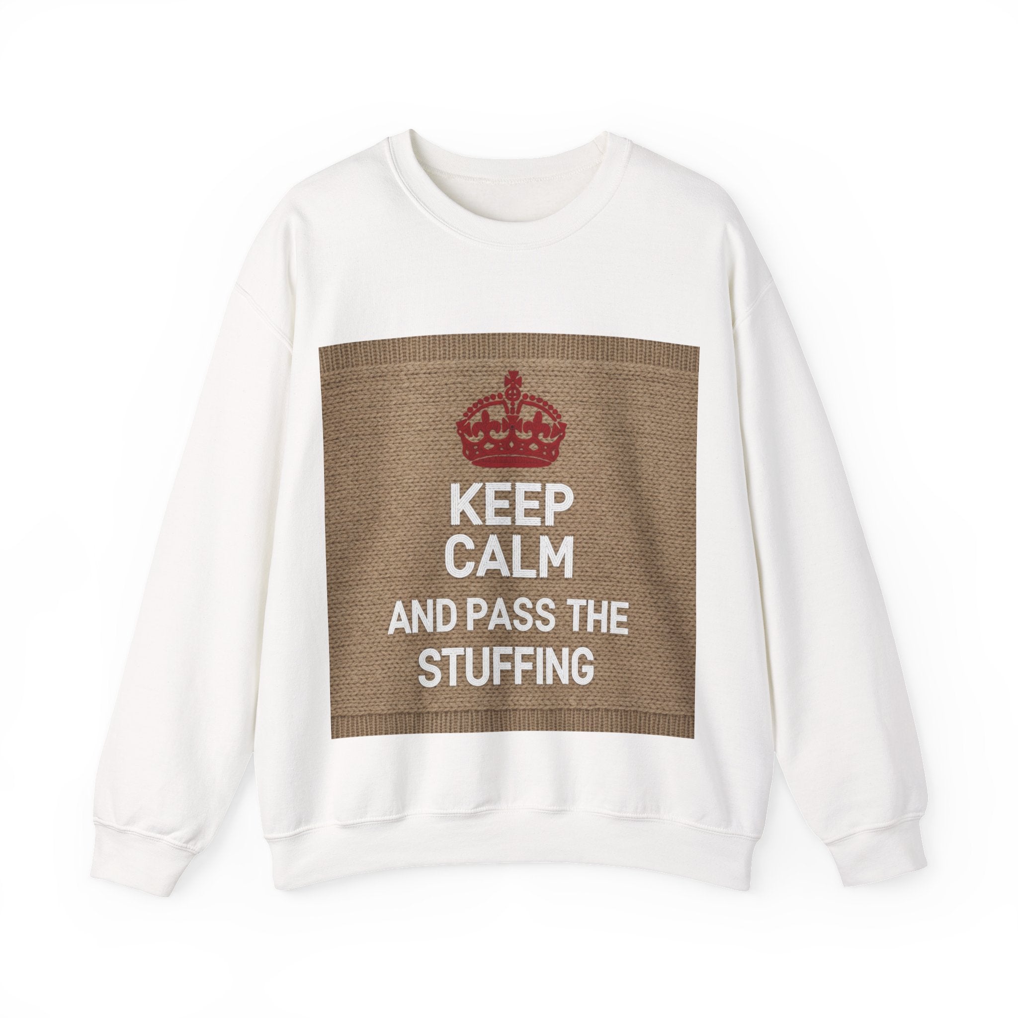 Ugly Xmas Jumper Sweatshirt — "KEEP CALM AND PASS THE STUFFING" Christmas Crewneck