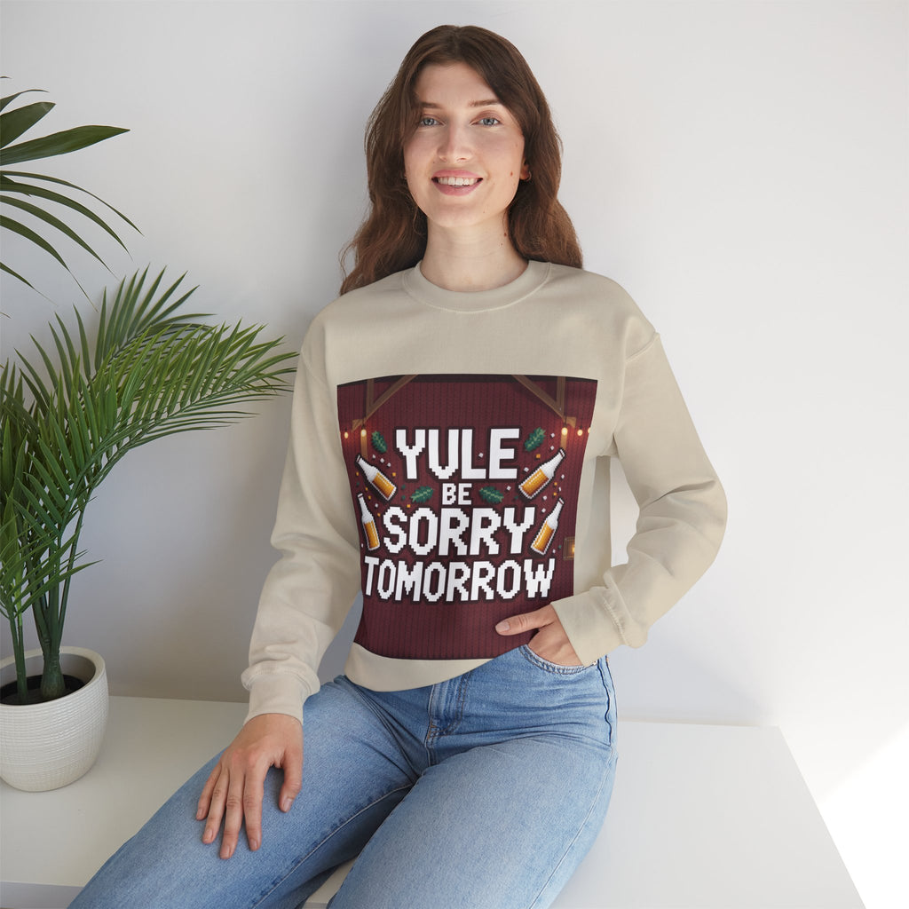 Ugly Xmas Jumper Sweatshirt — "YULE BE SORRY TOMORROW" Christmas Crewneck