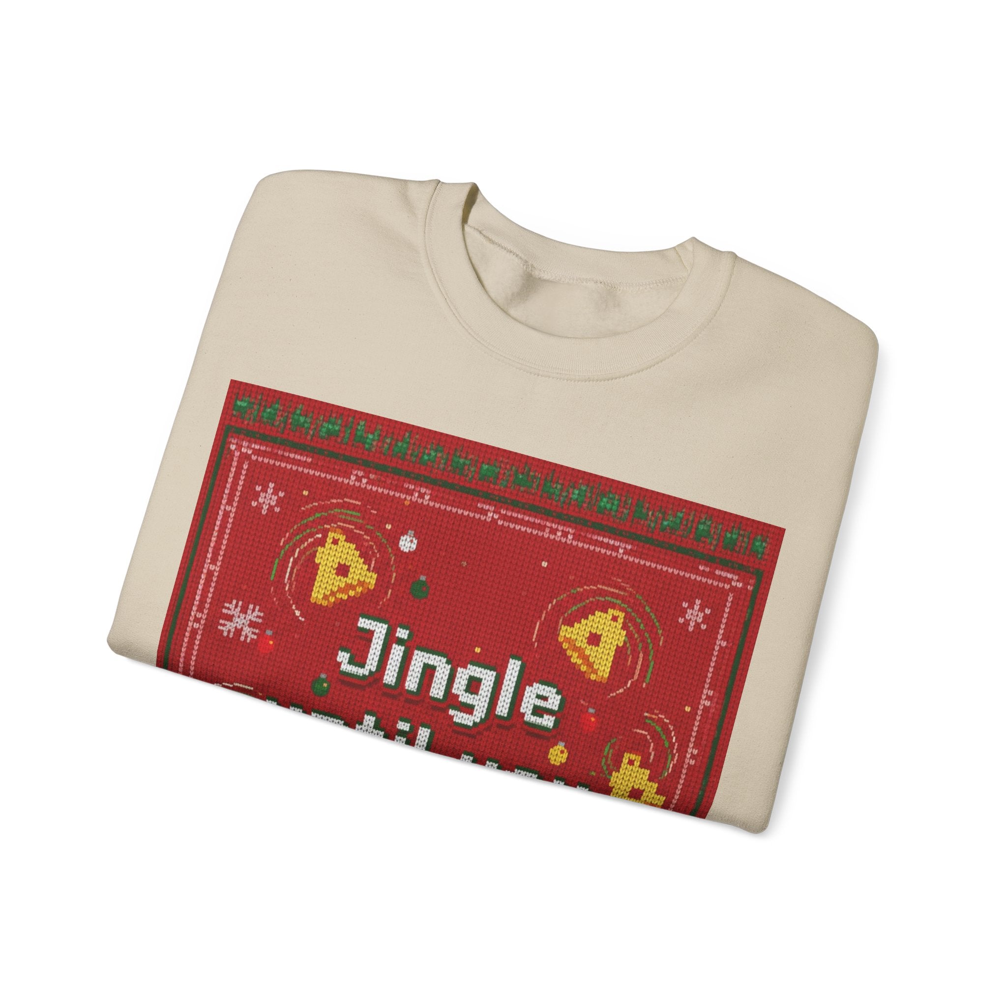 Ugly Xmas Jumper Sweatshirt — "Jingle until you" Christmas Crewneck
