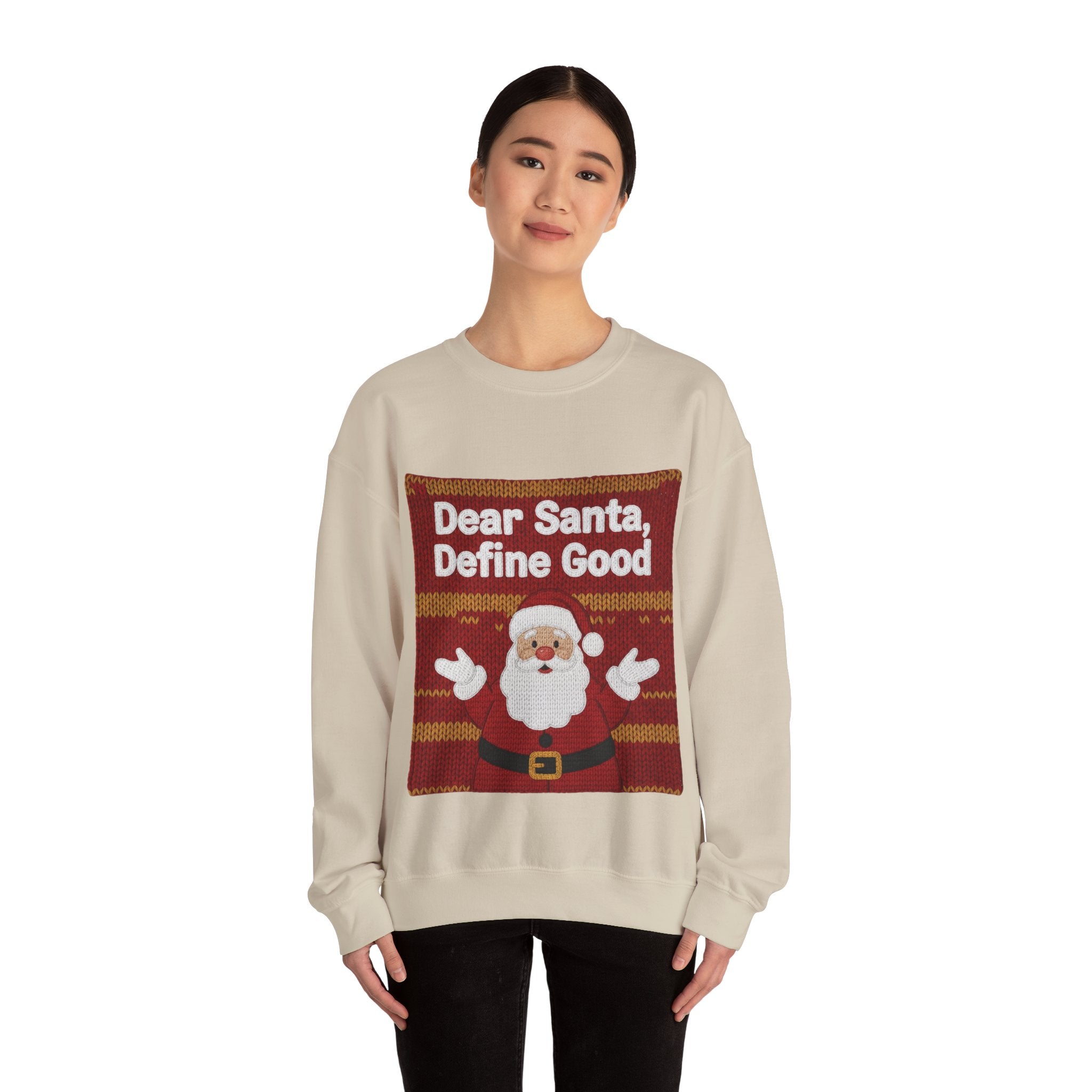 Ugly Xmas Jumper Sweatshirt — "Dear Santa define good" Christmas Crewneck