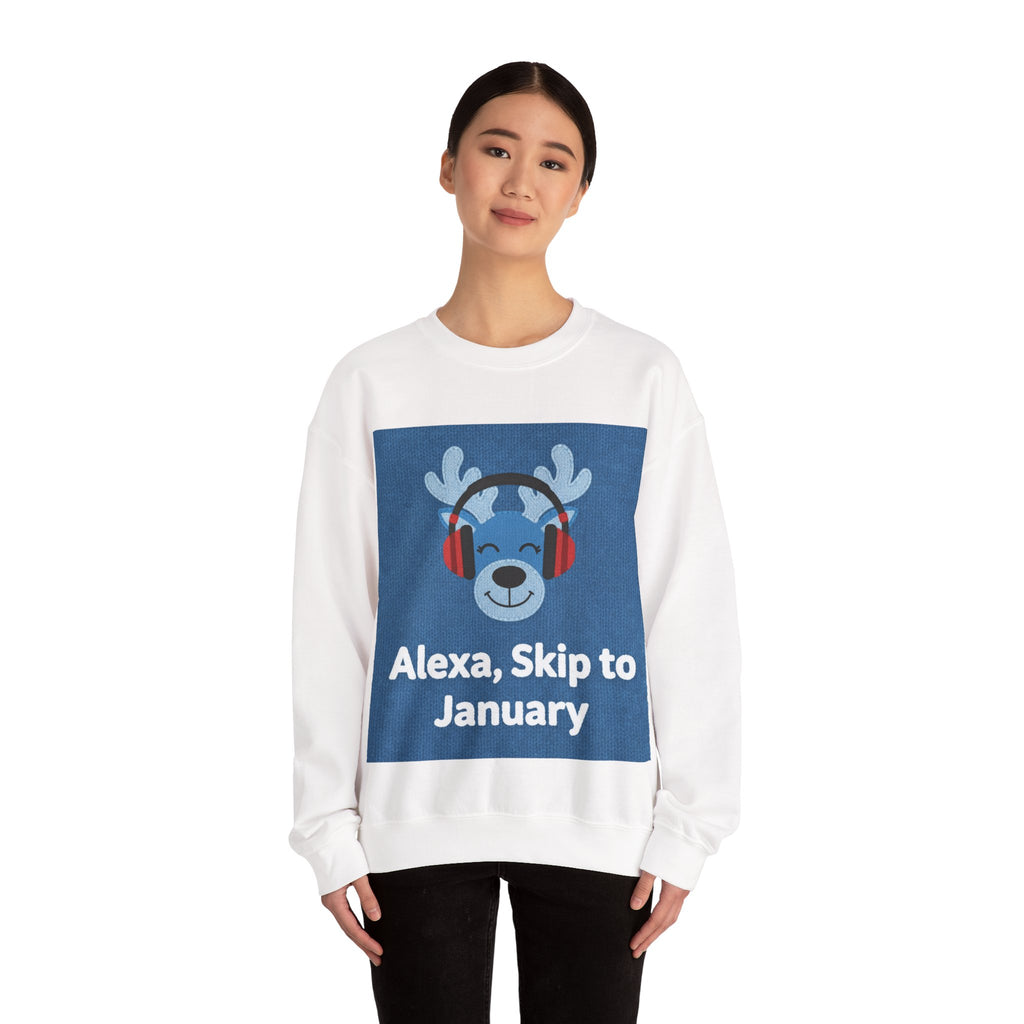 Ugly Xmas Jumper Sweatshirt — "Alexa Skip to January" Christmas Crewneck