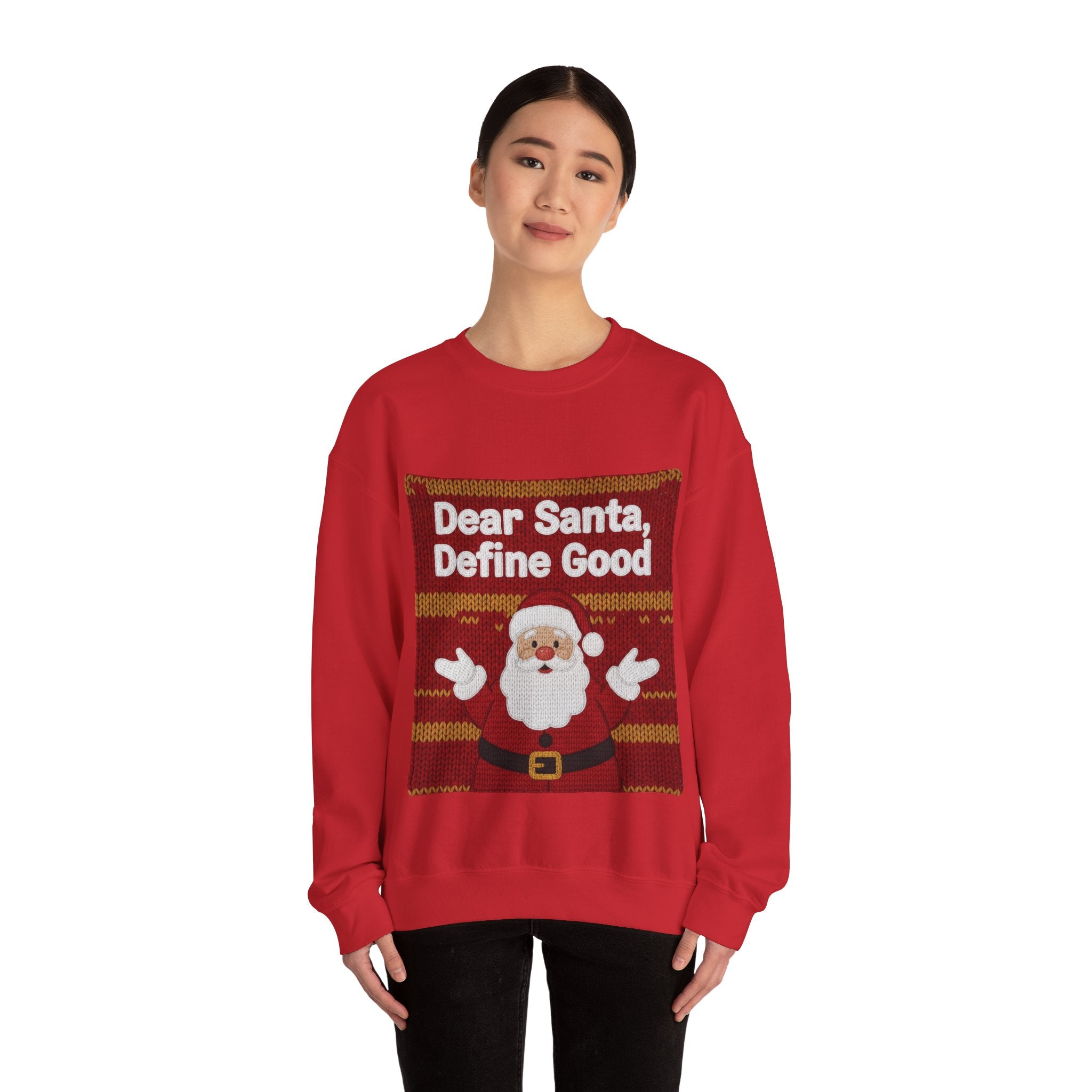 Ugly Xmas Jumper Sweatshirt — "Dear Santa define good" Christmas Crewneck