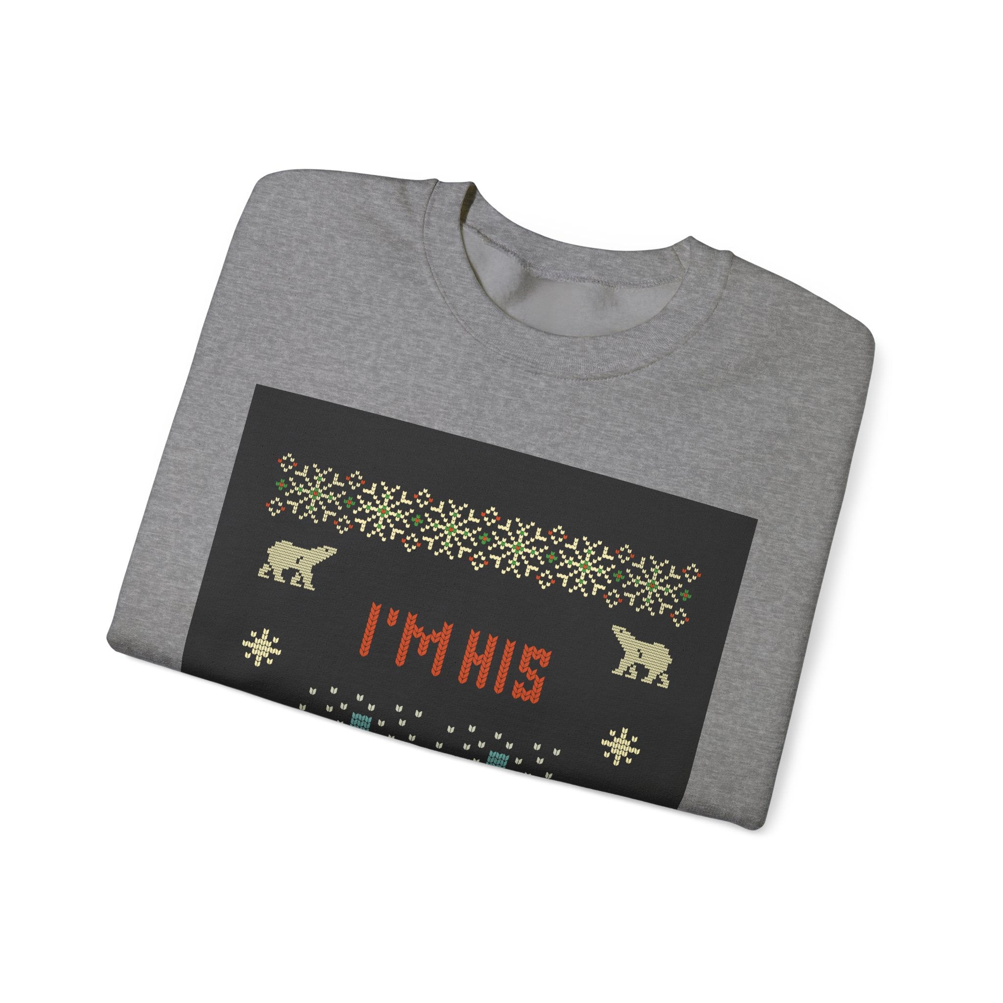 Ugly Xmas Jumper Sweatshirt — "I'm His Present" Christmas Crewneck