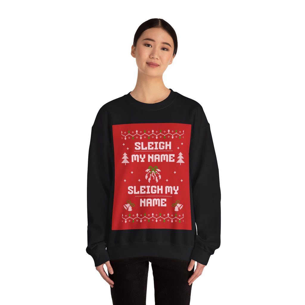 Ugly Xmas Jumper Sweatshirt — "Sleigh My Name" Christmas Crewneck