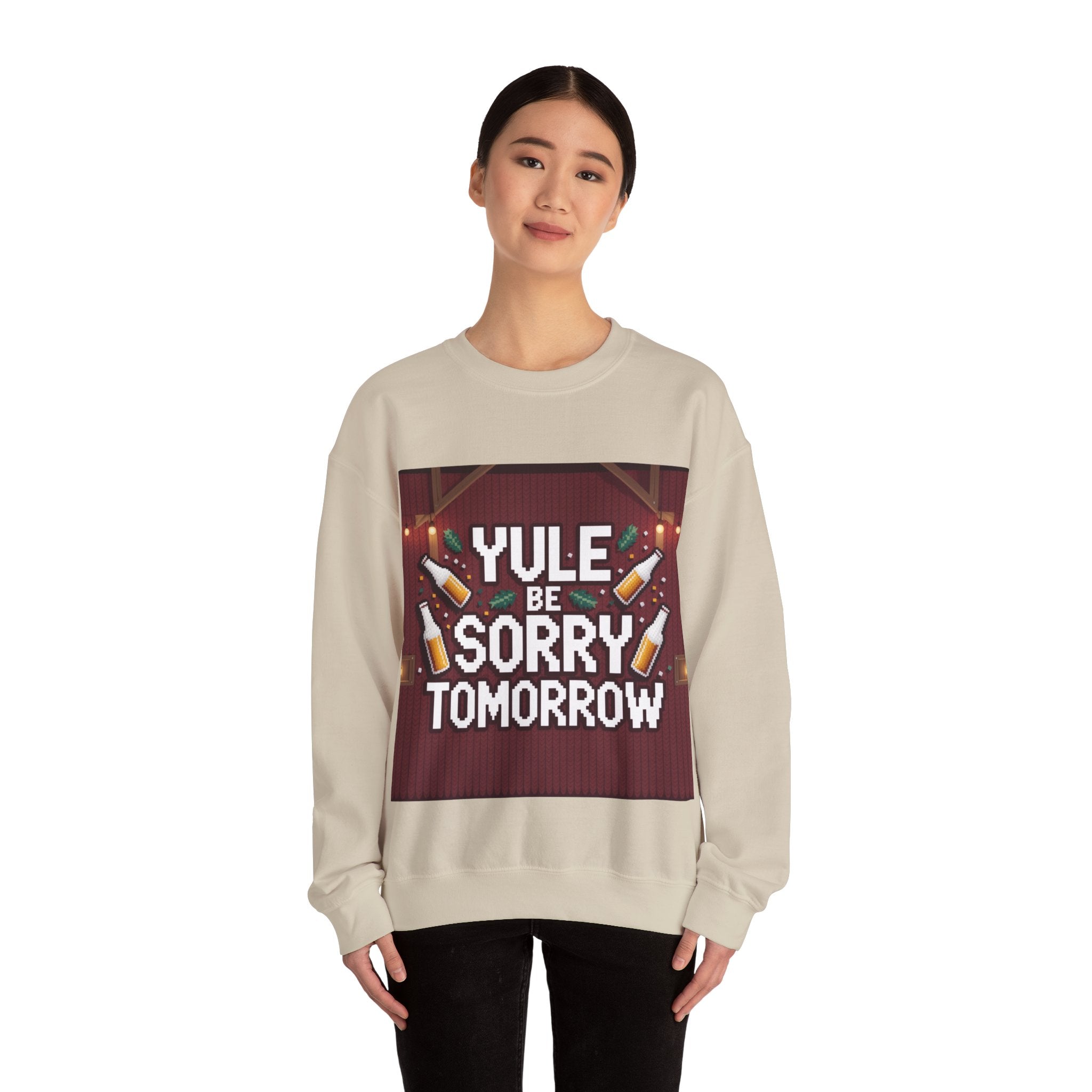 Ugly Xmas Jumper Sweatshirt — "YULE BE SORRY TOMORROW" Christmas Crewneck
