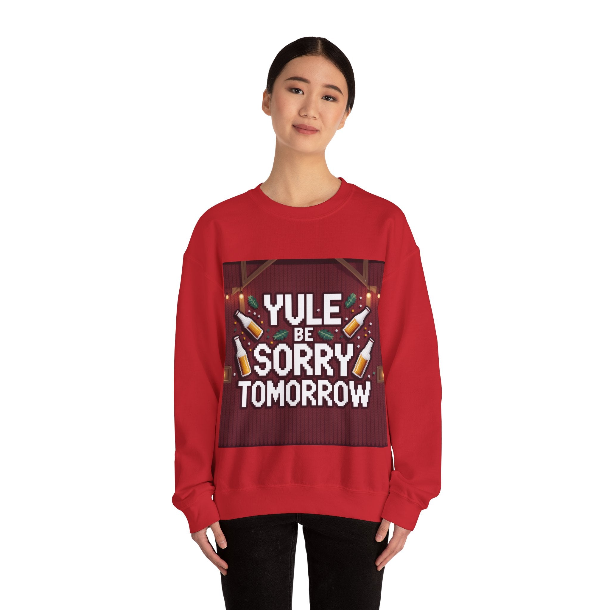 Ugly Xmas Jumper Sweatshirt — "YULE BE SORRY TOMORROW" Christmas Crewneck