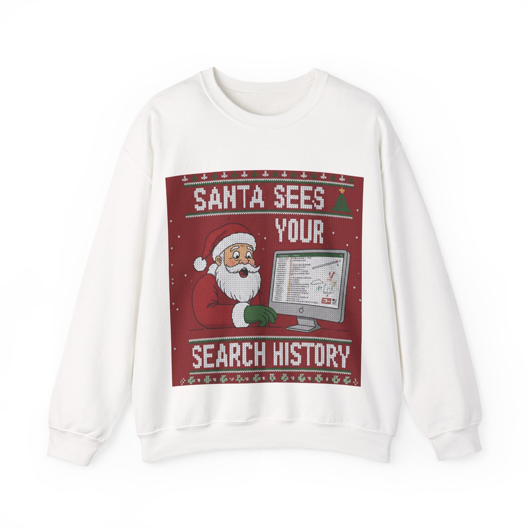Ugly Xmas Jumper Sweatshirt — "Santa sees your search history" Christmas Crewneck