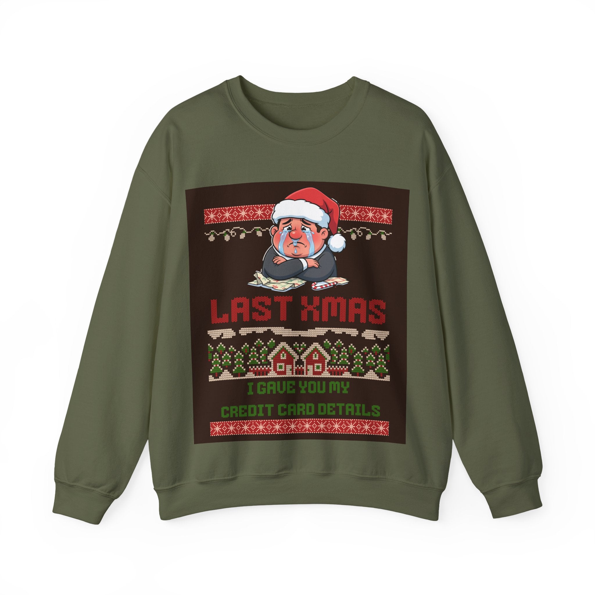 Ugly Xmas Jumper Sweatshirt — "Last Xmas I gave you my credit card" Christmas Crewneck
