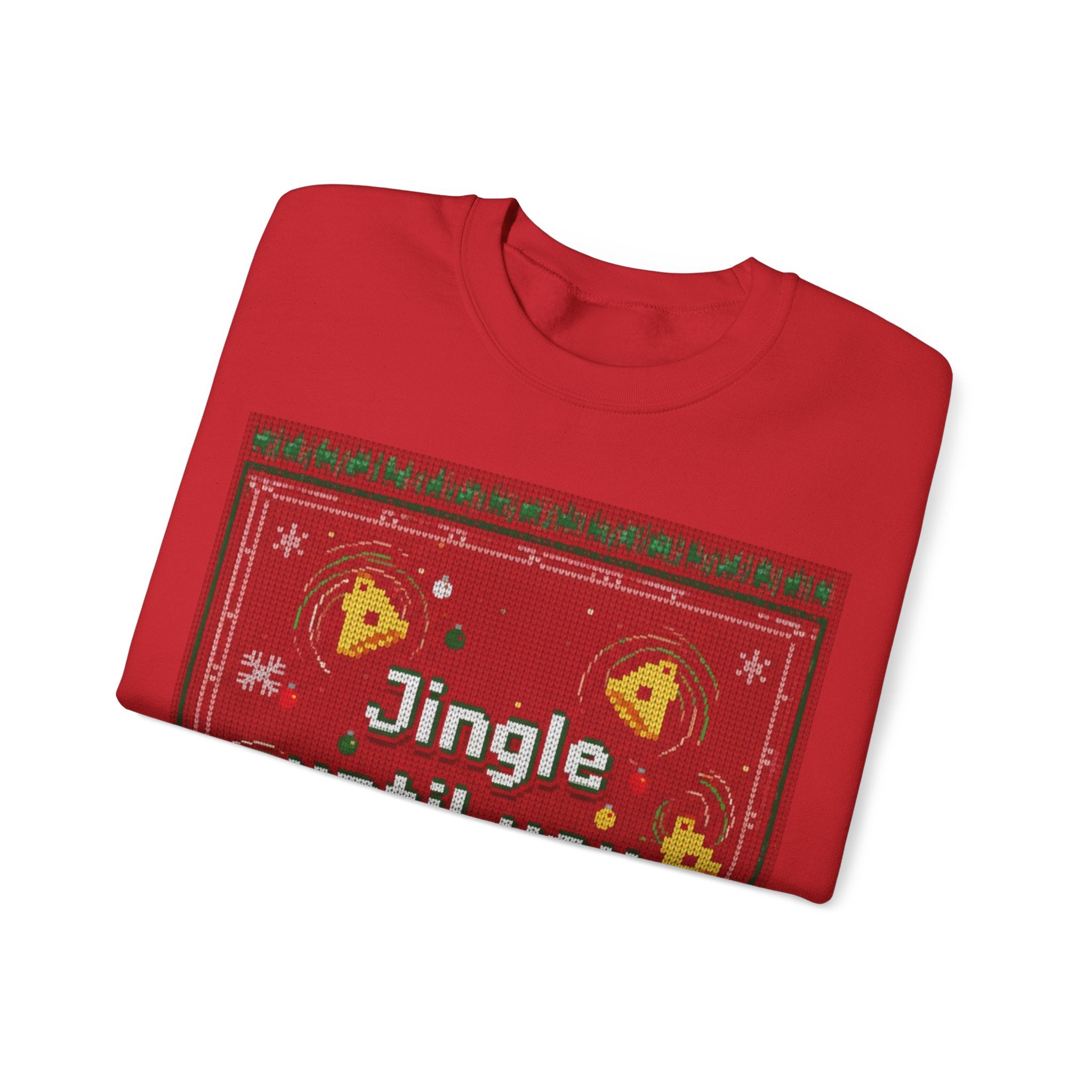 Ugly Xmas Jumper Sweatshirt — "Jingle until you" Christmas Crewneck