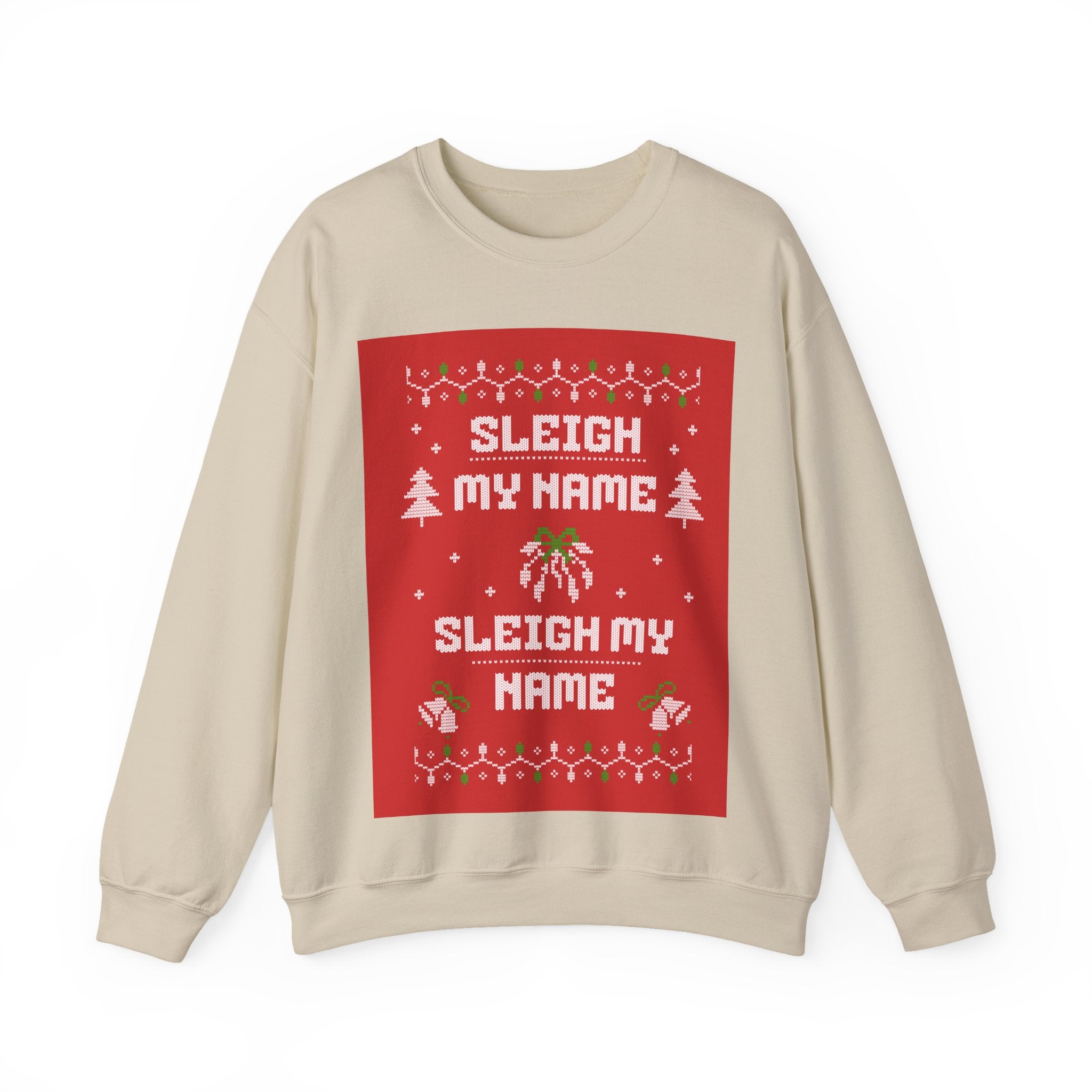 Ugly Xmas Jumper Sweatshirt — "Sleigh My Name" Christmas Crewneck