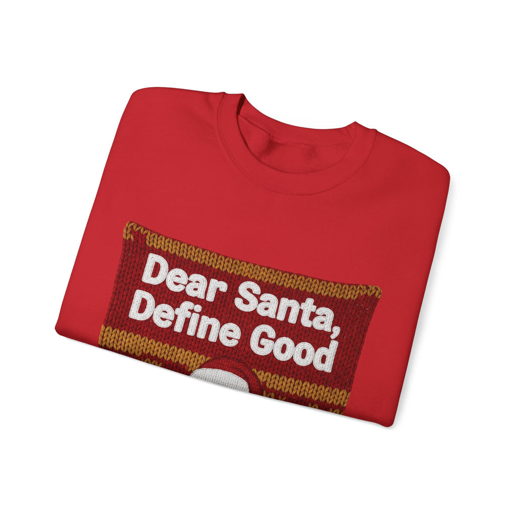 Ugly Xmas Jumper Sweatshirt — "Dear Santa define good" Christmas Crewneck