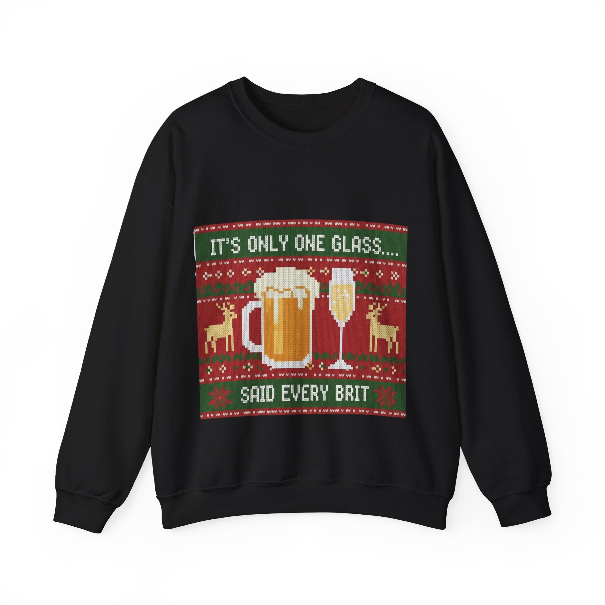 Ugly Xmas Jumper Sweatshirt — "It's only One Drink" Christmas Crewneck