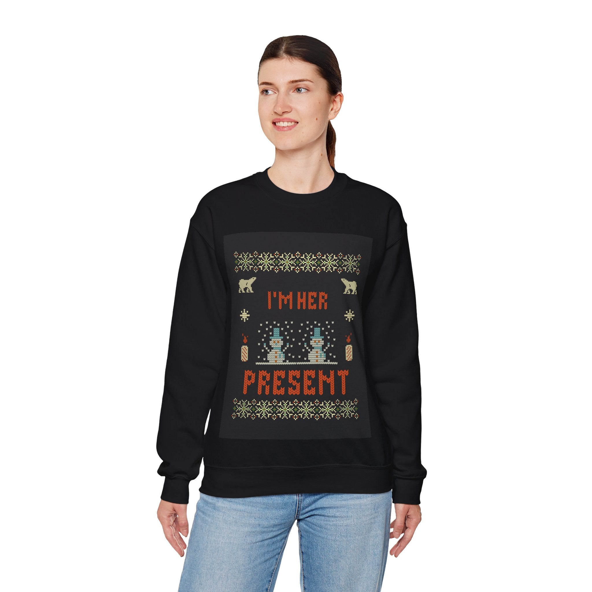Ugly Xmas Jumper Sweatshirt — "I'm Her Present" Christmas Crewneck