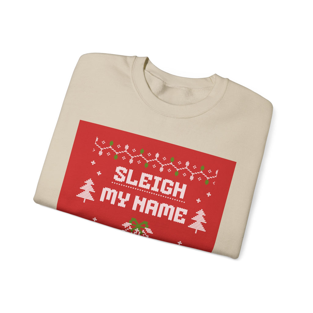 Ugly Xmas Jumper Sweatshirt — "Sleigh My Name" Christmas Crewneck