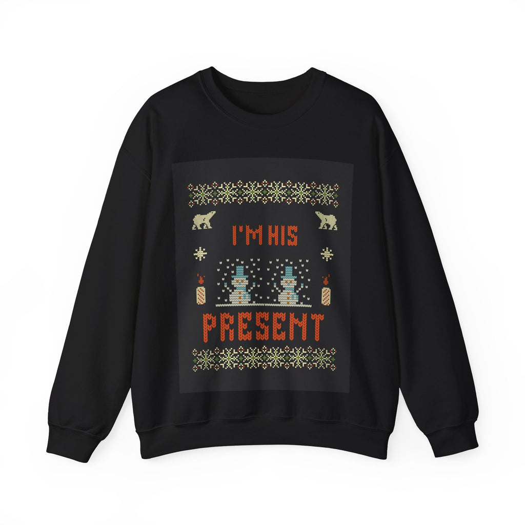 Ugly Xmas Jumper Sweatshirt — "I'm His Present" Christmas Crewneck