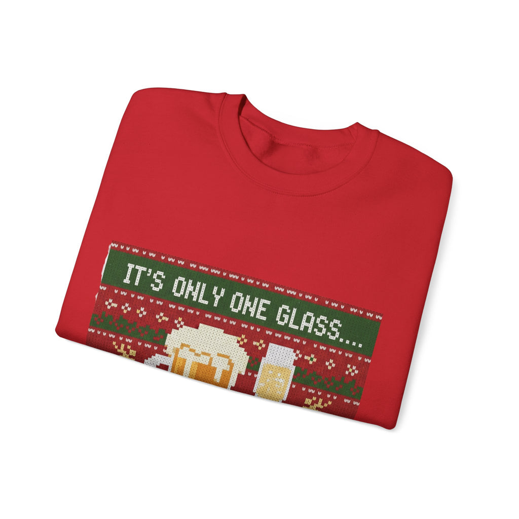 Ugly Xmas Jumper Sweatshirt — "It's only One Drink" Christmas Crewneck