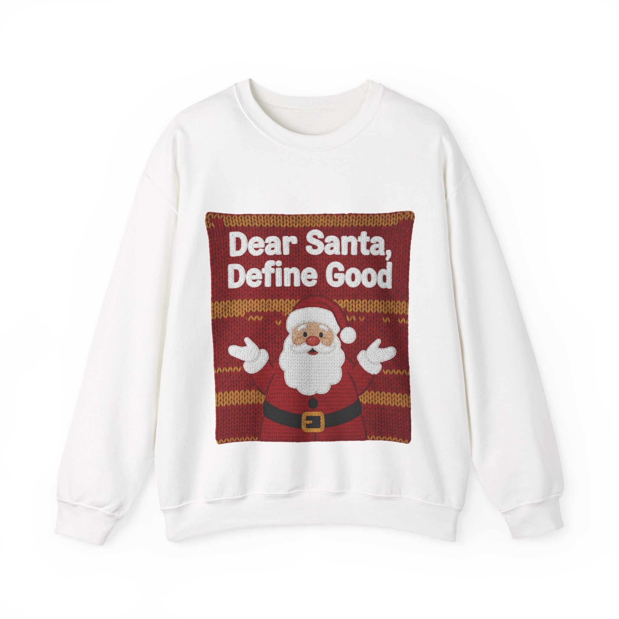 Ugly Xmas Jumper Sweatshirt — "Dear Santa define good" Christmas Crewneck