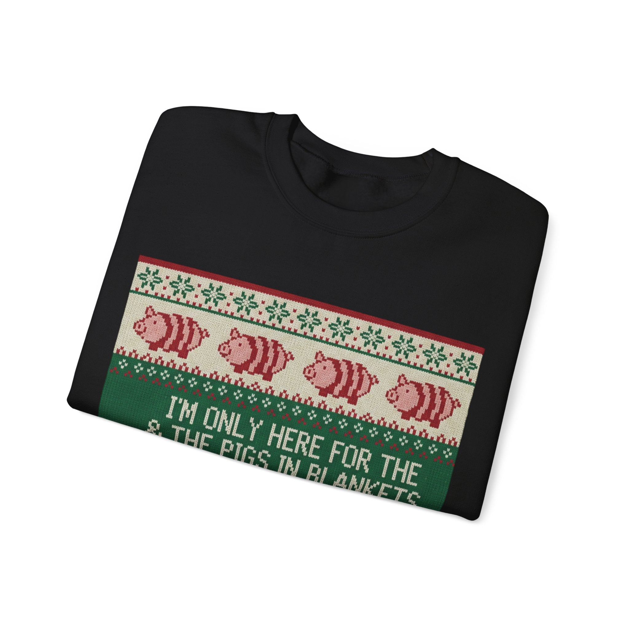 Ugly Xmas Jumper Sweatshirt — "I'm only here for the pigs in blankers" Christmas Crewneck