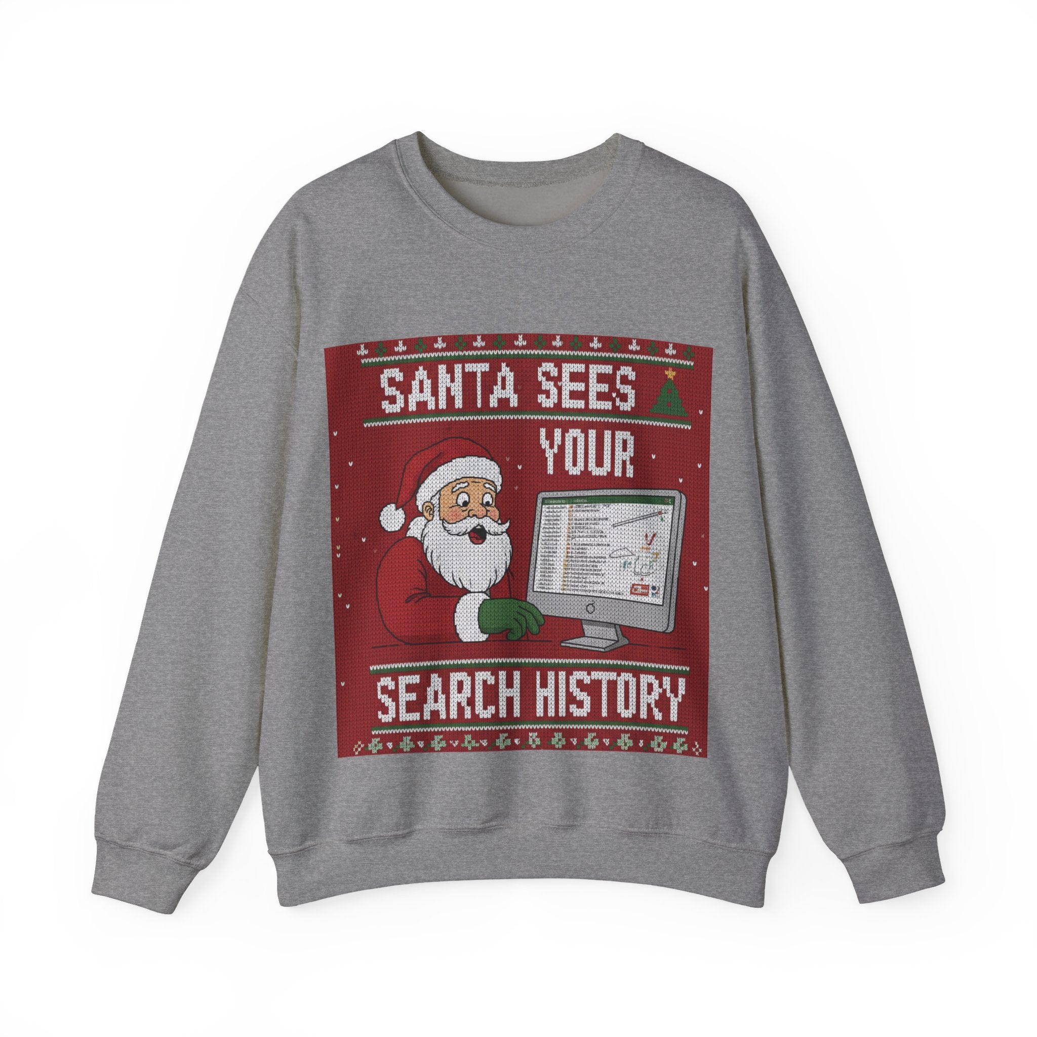 Ugly Xmas Jumper Sweatshirt — "Santa sees your search history" Christmas Crewneck