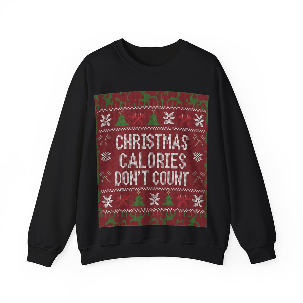 Ugly Xmas Jumper Sweatshirt — "Christmas Calories don't count" Christmas Crewneck