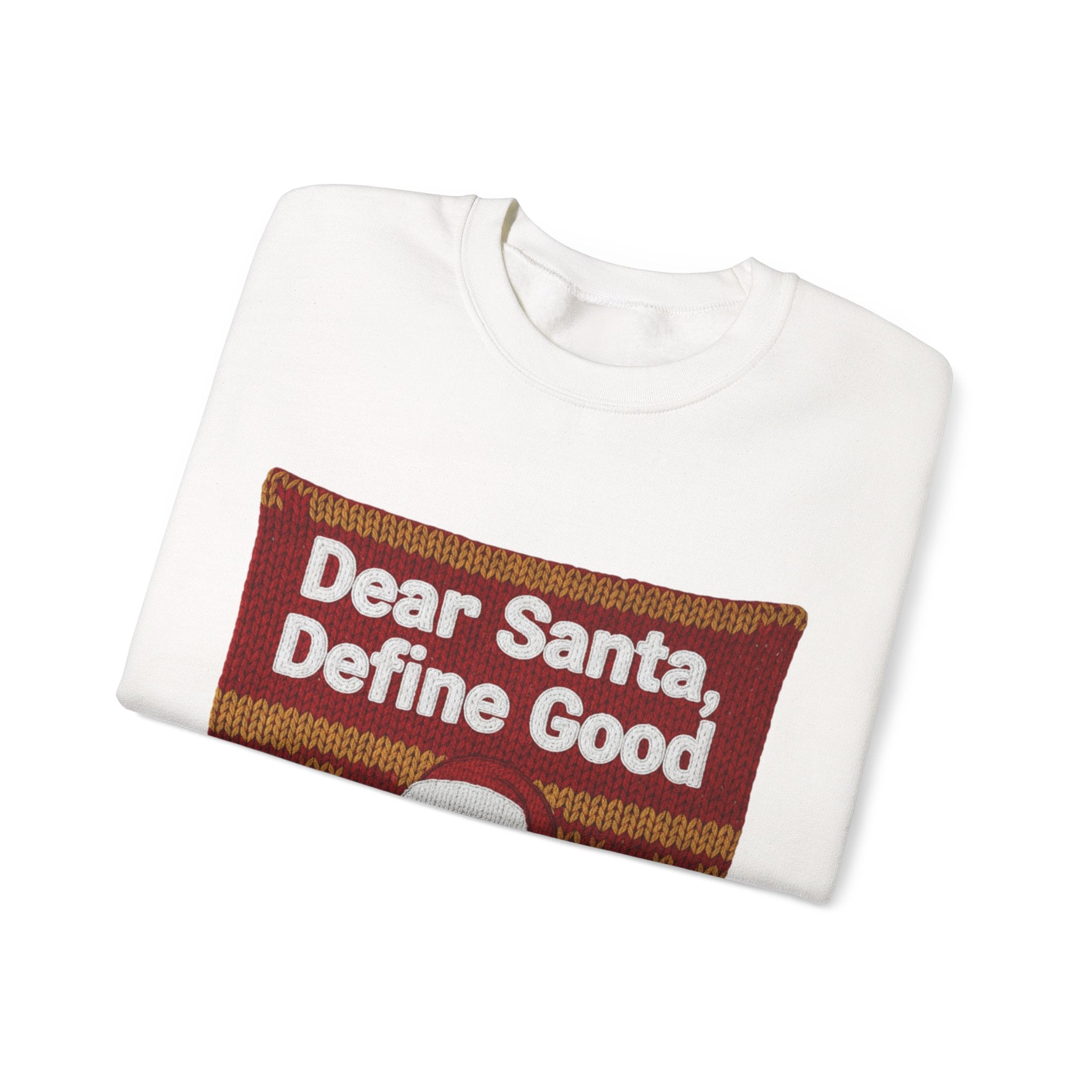 Ugly Xmas Jumper Sweatshirt — "Dear Santa define good" Christmas Crewneck