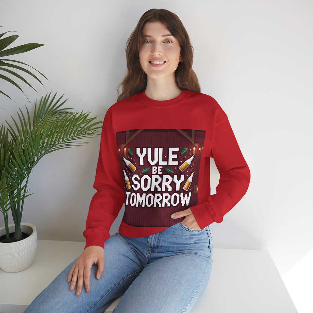 Ugly Xmas Jumper Sweatshirt — "YULE BE SORRY TOMORROW" Christmas Crewneck