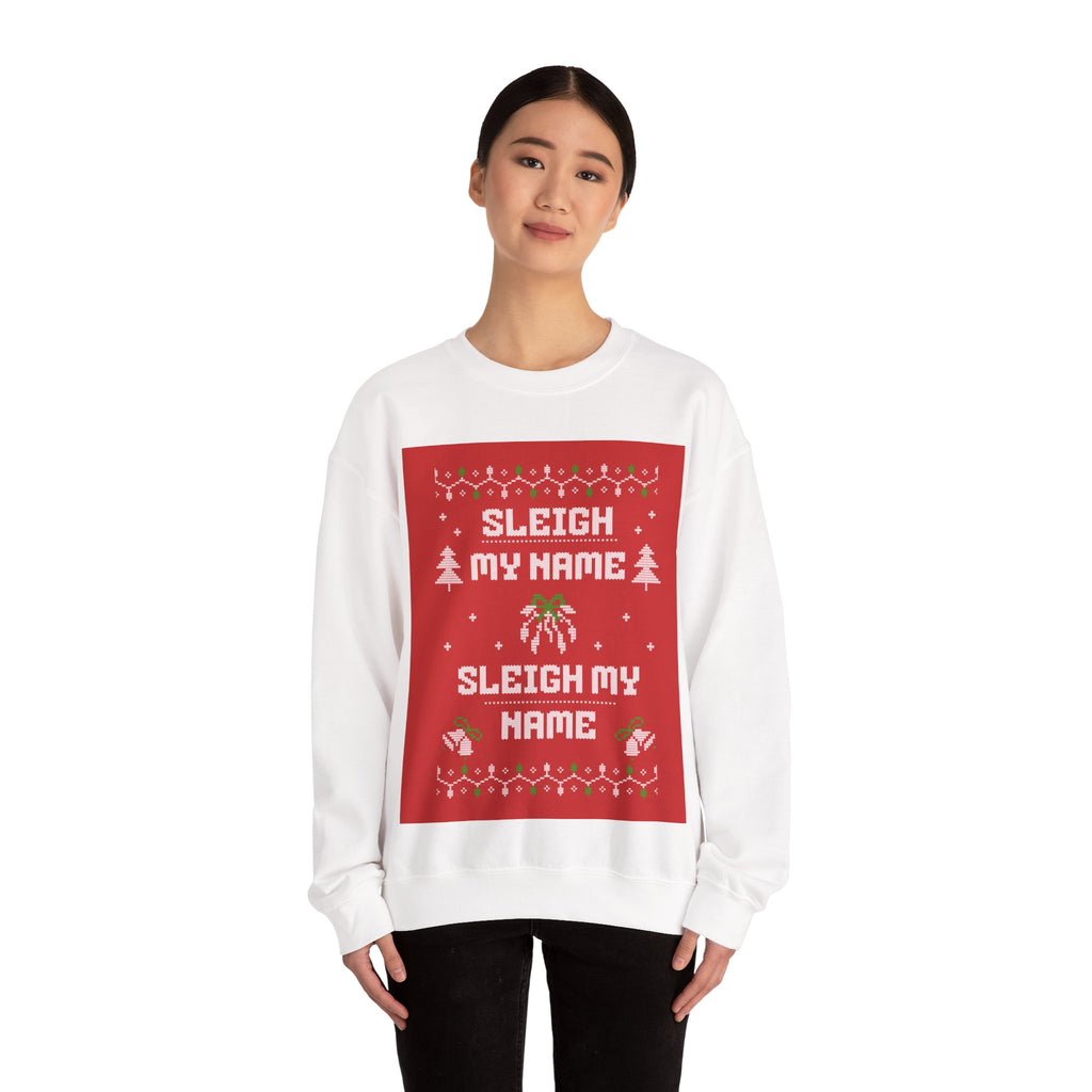 Ugly Xmas Jumper Sweatshirt — "Sleigh My Name" Christmas Crewneck