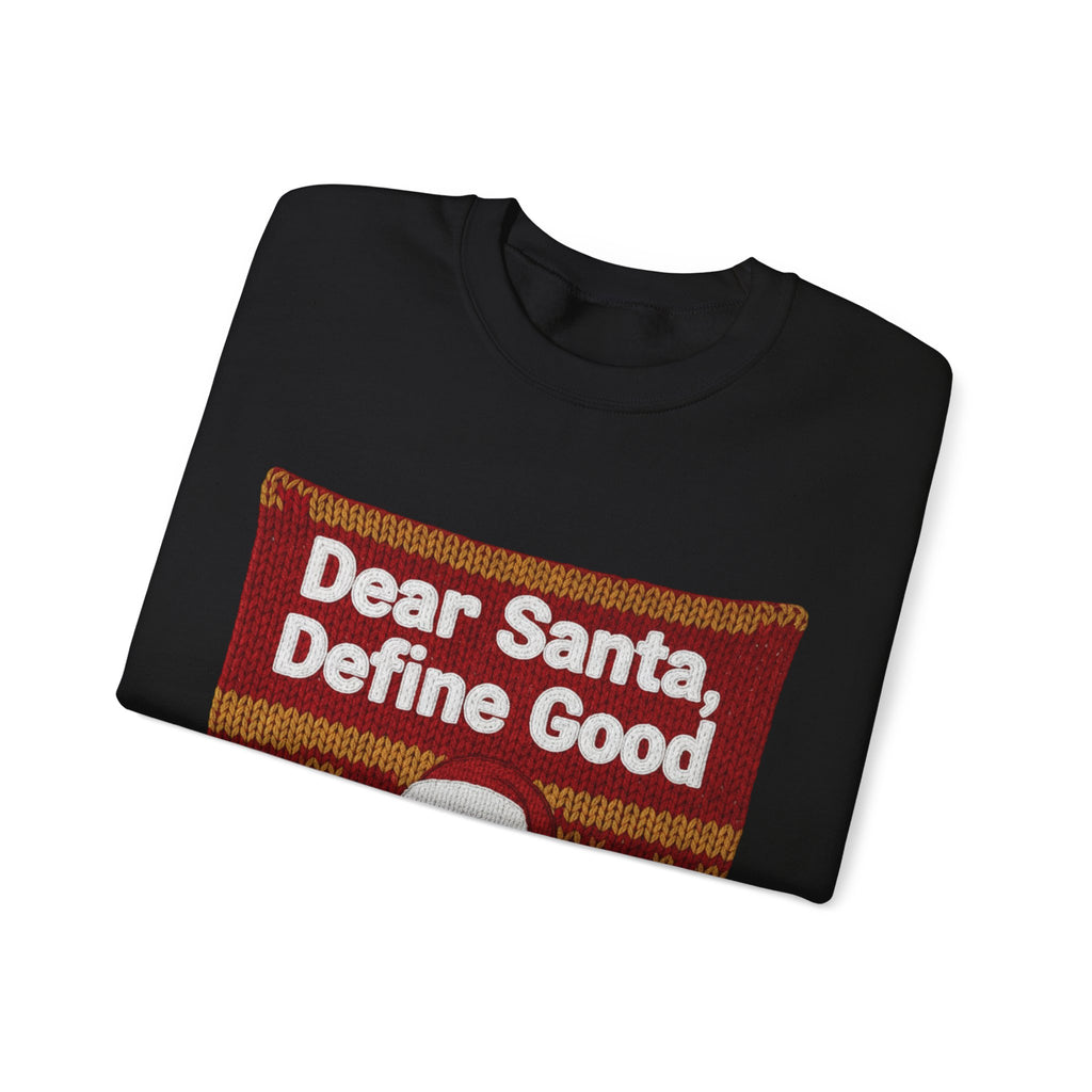 Ugly Xmas Jumper Sweatshirt — "Dear Santa define good" Christmas Crewneck