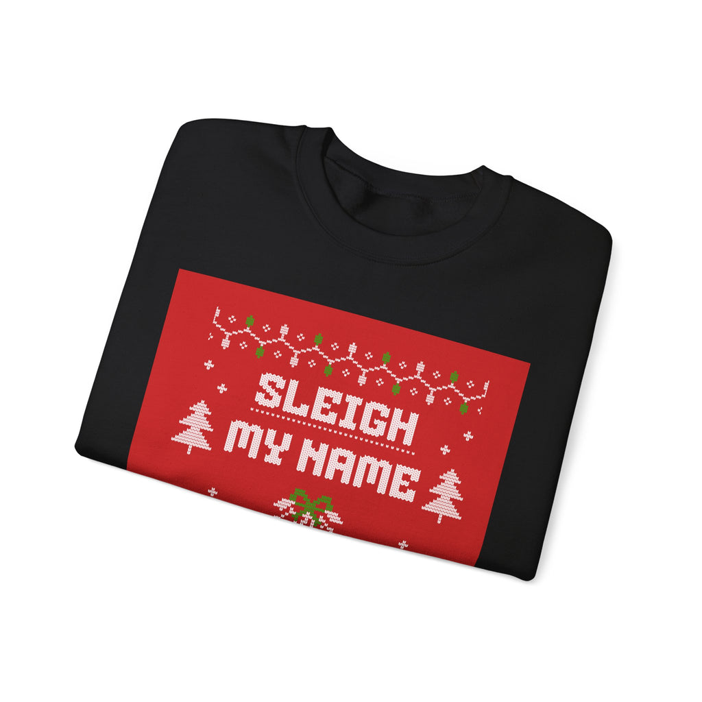 Ugly Xmas Jumper Sweatshirt — "Sleigh My Name" Christmas Crewneck