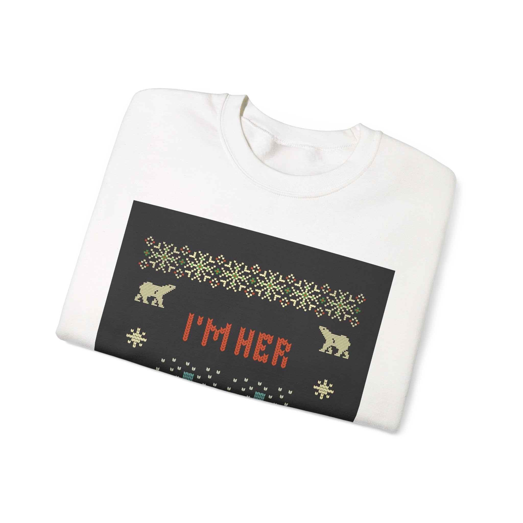 Ugly Xmas Jumper Sweatshirt — "I'm Her Present" Christmas Crewneck