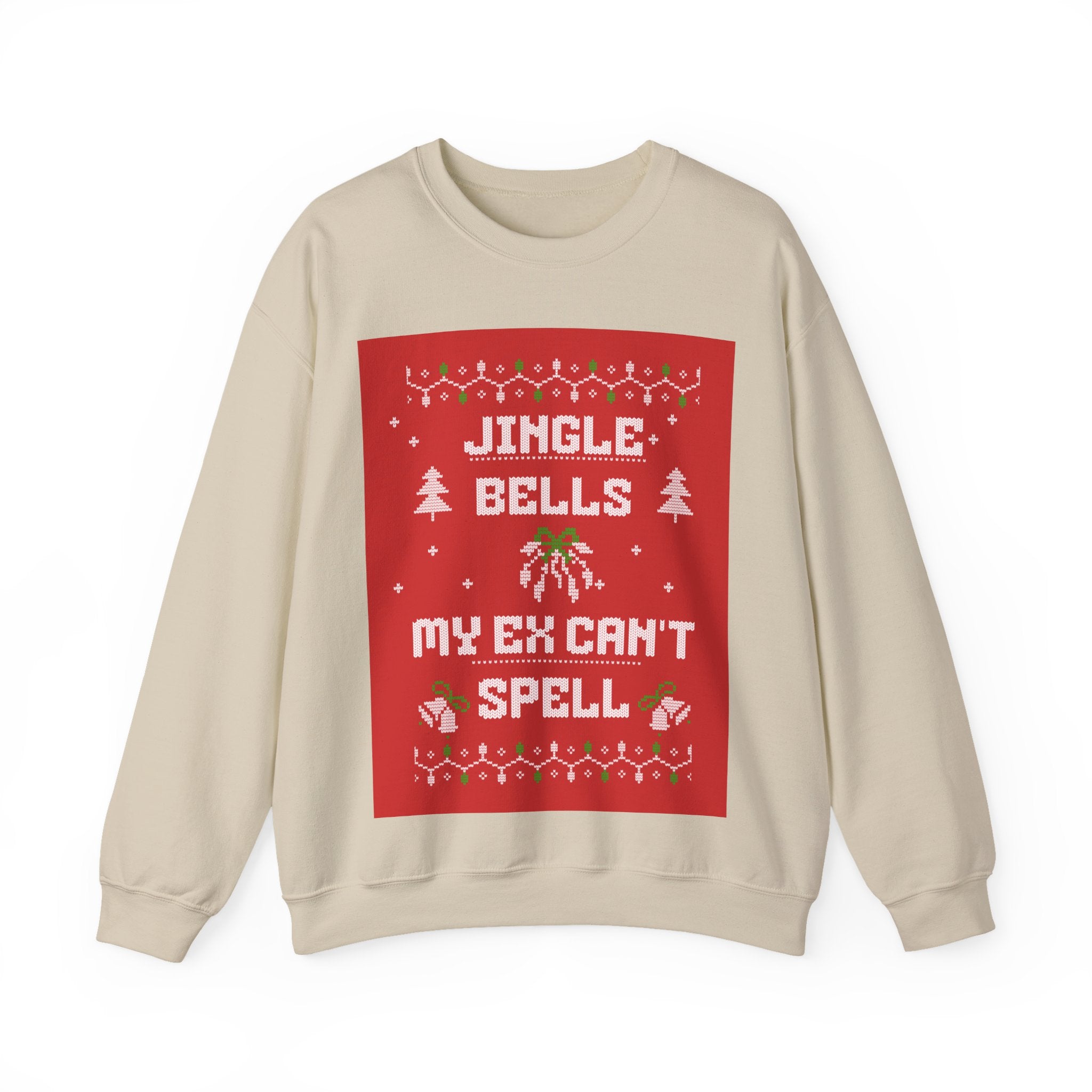 Ugly Xmas Jumper Sweatshirt — "Jingle Bells My Ex Can't Spell" Christmas Crewneck