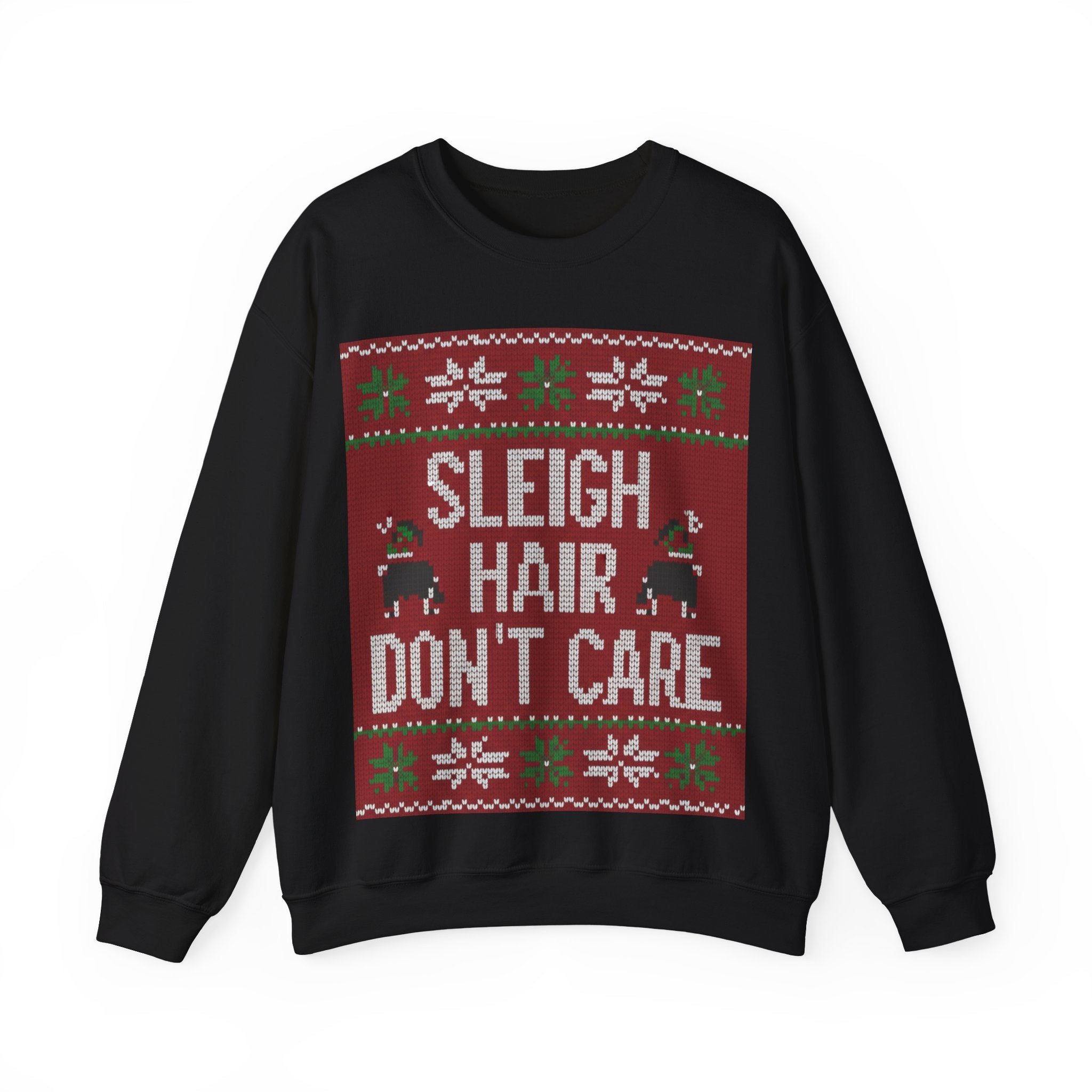 Ugly Xmas Jumper Sweatshirt — "Sleigh Hair Don't Care" Christmas Crewneck