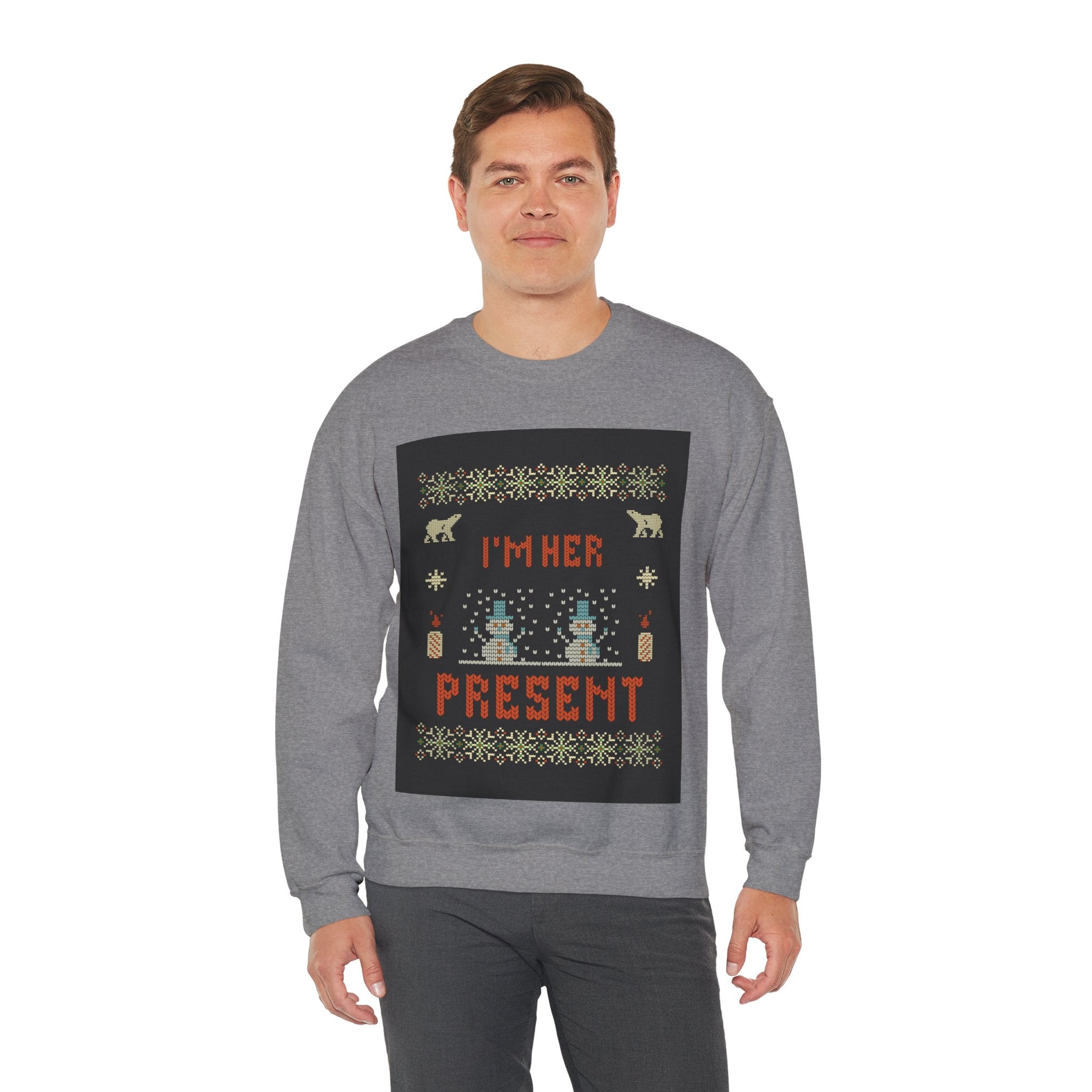 Ugly Xmas Jumper Sweatshirt — "I'm Her Present" Christmas Crewneck
