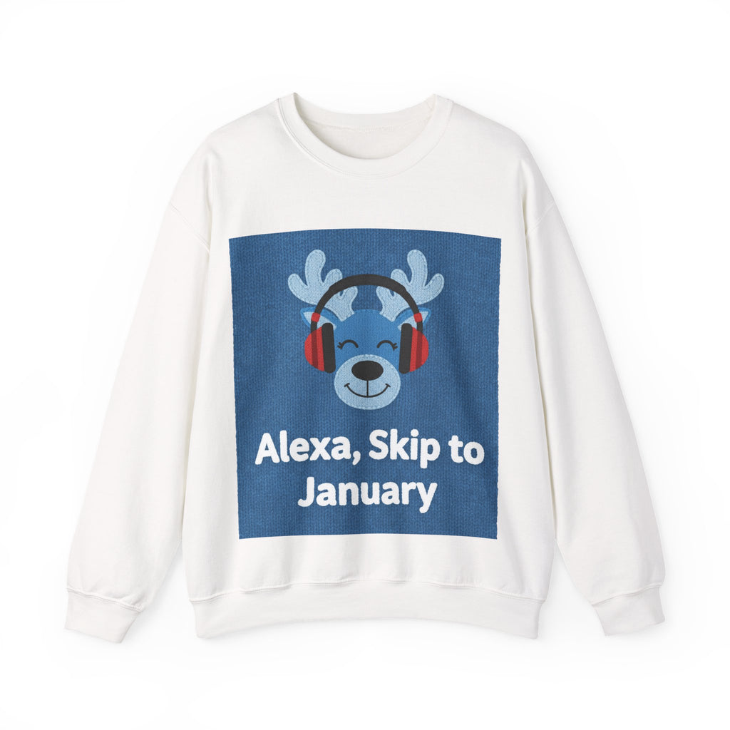 Ugly Xmas Jumper Sweatshirt — "Alexa Skip to January" Christmas Crewneck