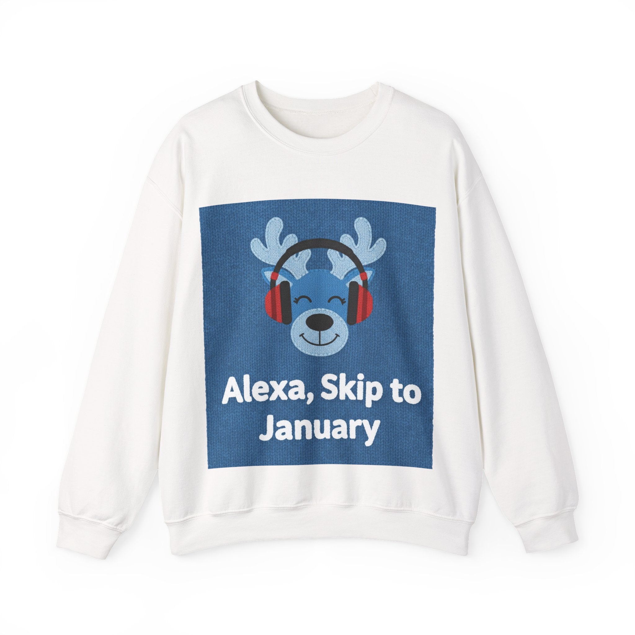 Ugly Xmas Jumper Sweatshirt — "Alexa Skip to January" Christmas Crewneck