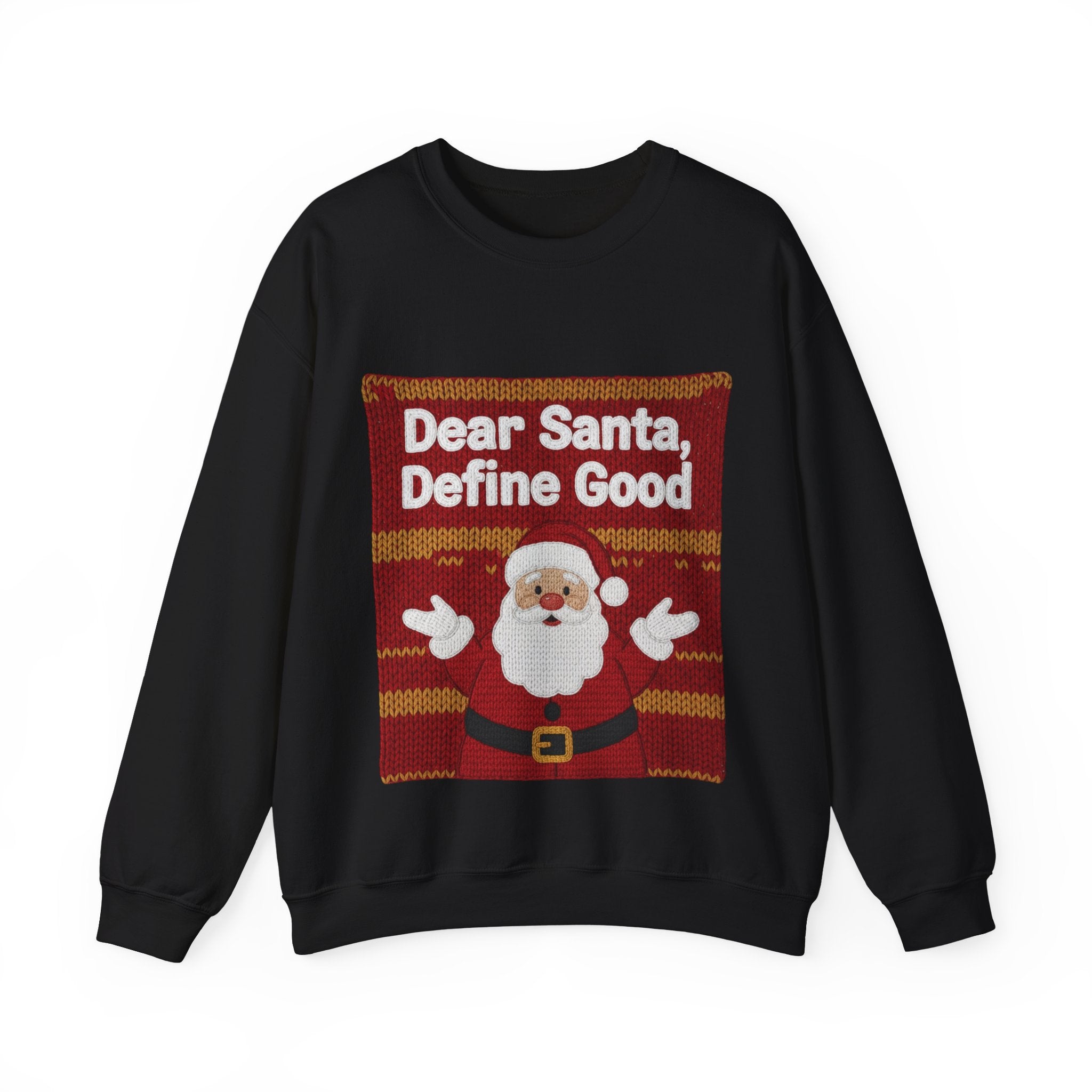 Ugly Xmas Jumper Sweatshirt — "Dear Santa define good" Christmas Crewneck