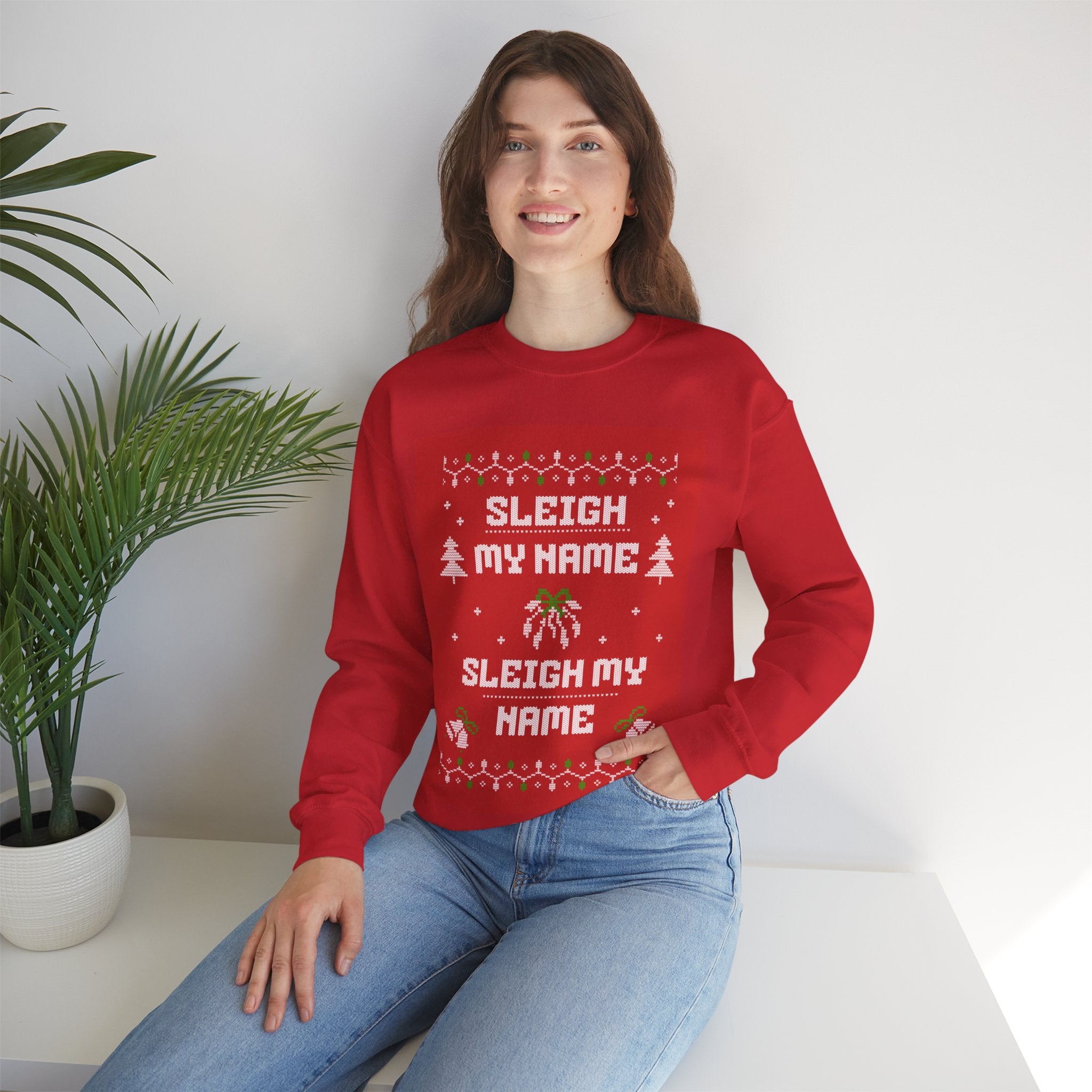 Ugly Xmas Jumper Sweatshirt — "Sleigh My Name" Christmas Crewneck