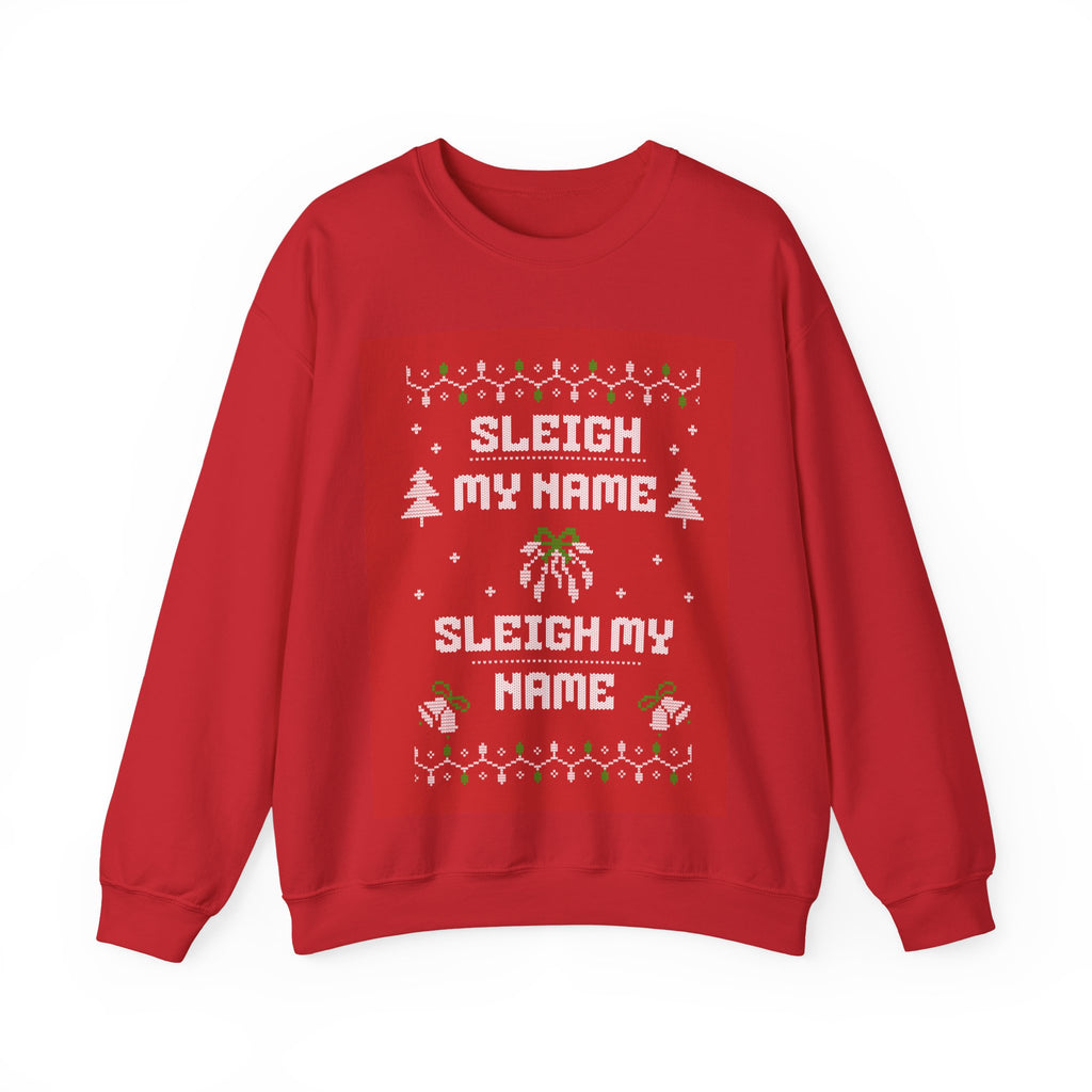 Ugly Xmas Jumper Sweatshirt — "Sleigh My Name" Christmas Crewneck