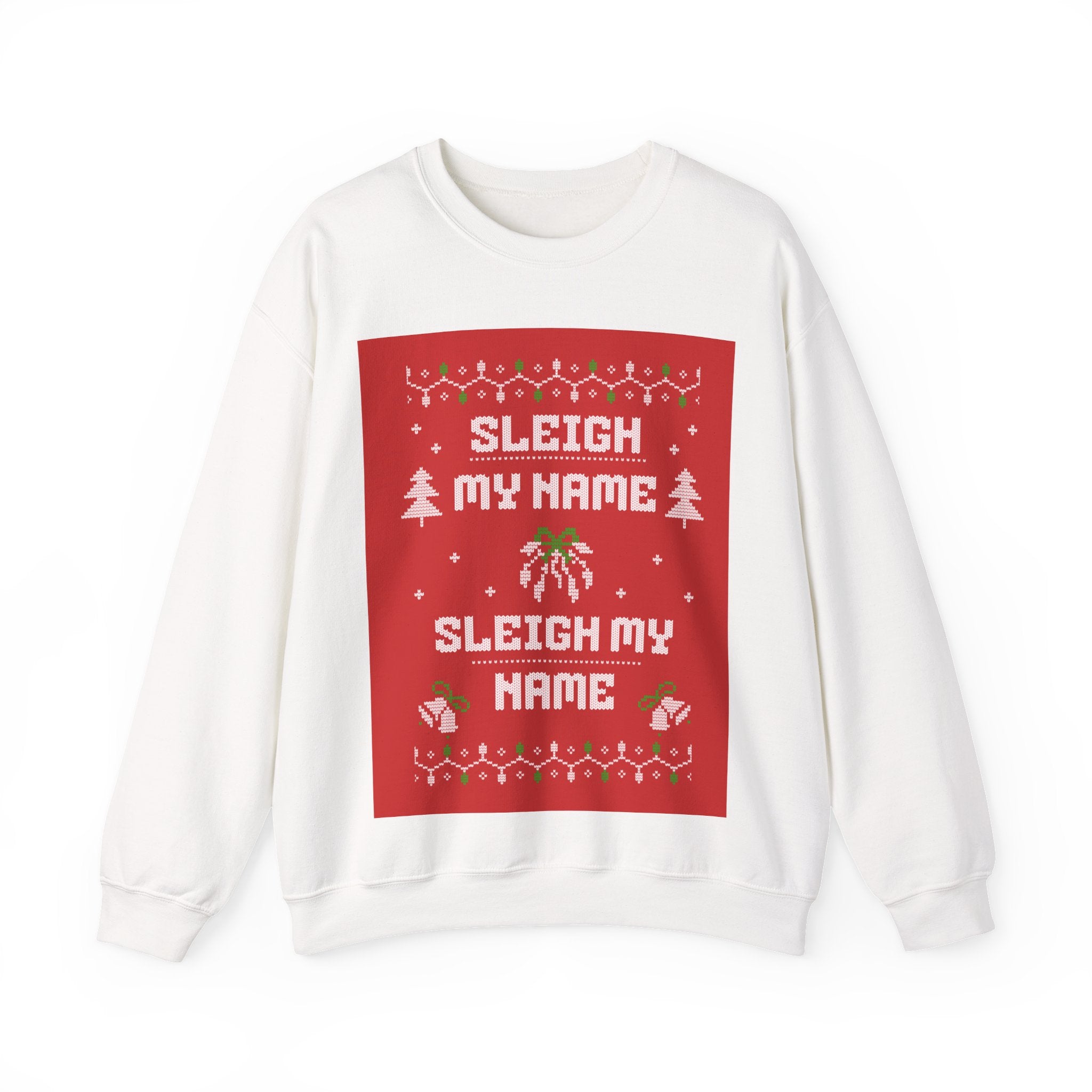 Ugly Xmas Jumper Sweatshirt — "Sleigh My Name" Christmas Crewneck