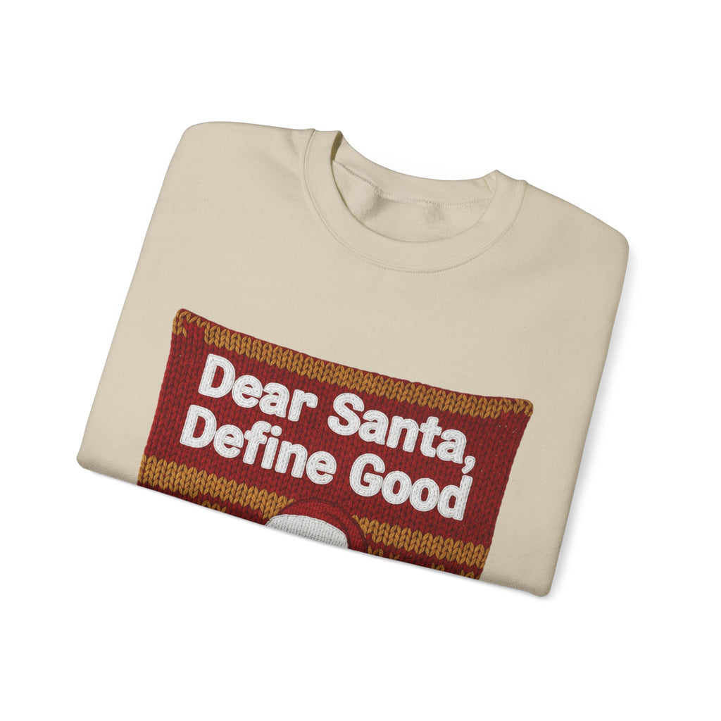 Ugly Xmas Jumper Sweatshirt — "Dear Santa define good" Christmas Crewneck