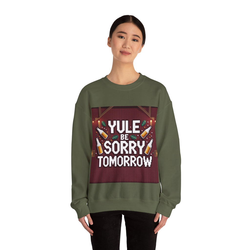 Ugly Xmas Jumper Sweatshirt — "YULE BE SORRY TOMORROW" Christmas Crewneck