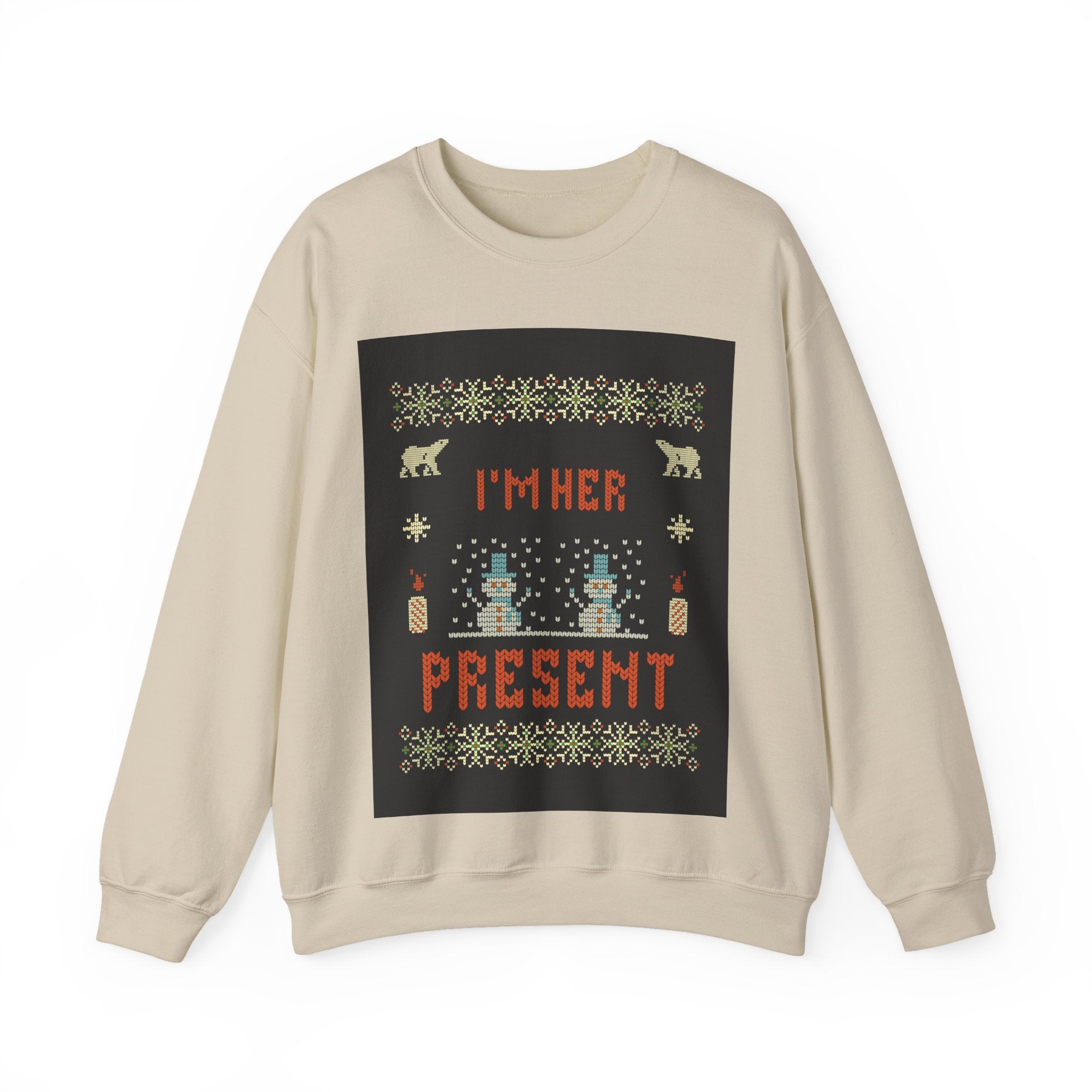 Ugly Xmas Jumper Sweatshirt — "I'm Her Present" Christmas Crewneck