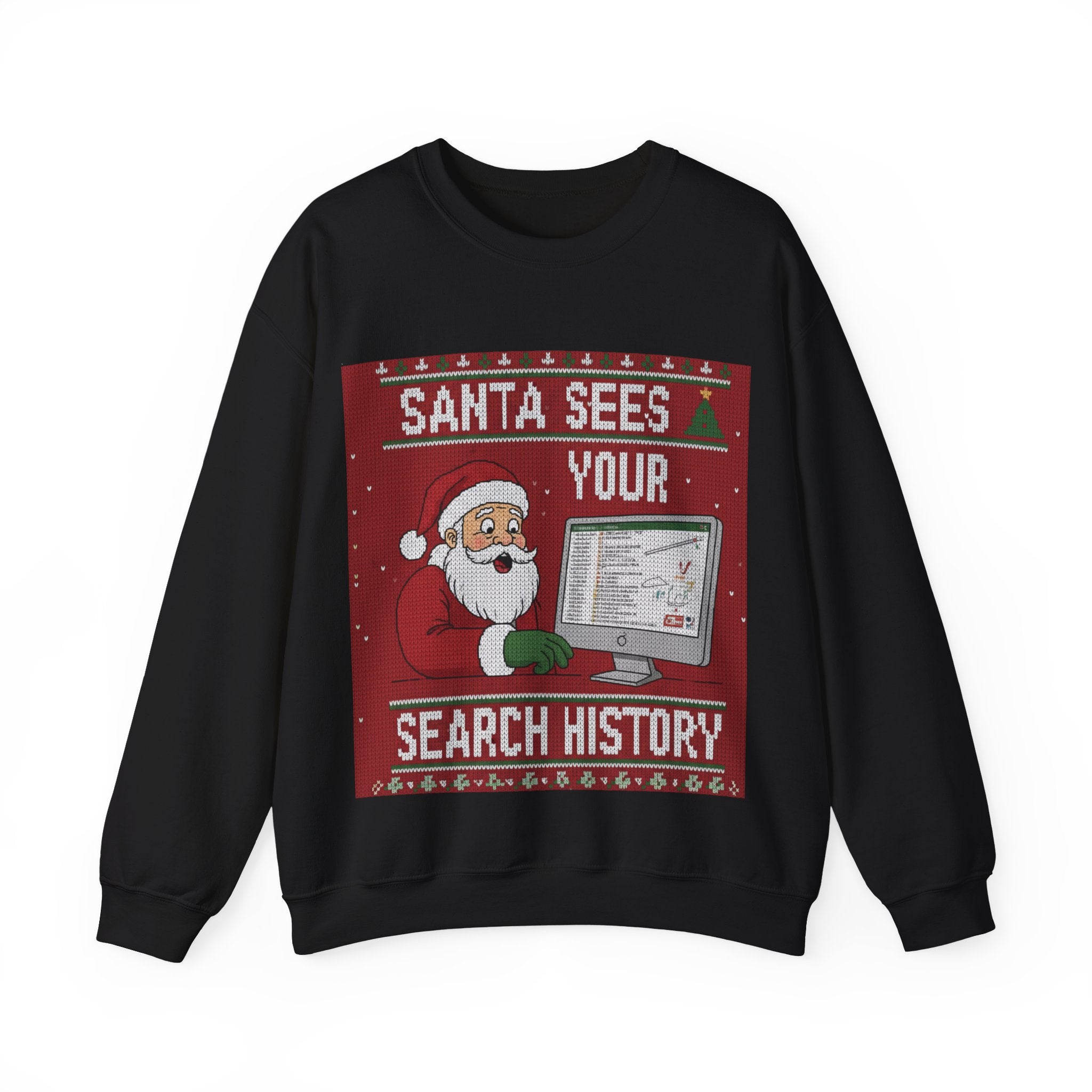 Ugly Xmas Jumper Sweatshirt — "Santa sees your search history" Christmas Crewneck