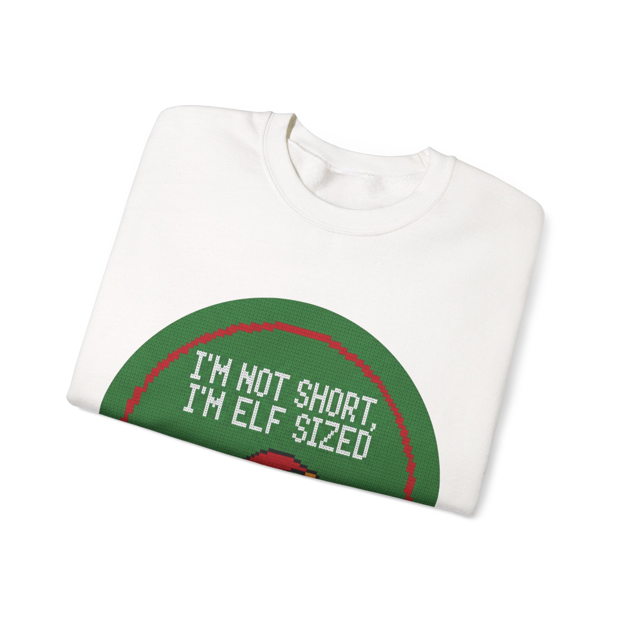 Ugly Xmas Jumper Sweatshirt — "I'm not short I'm elf sized" Christmas Crewneck