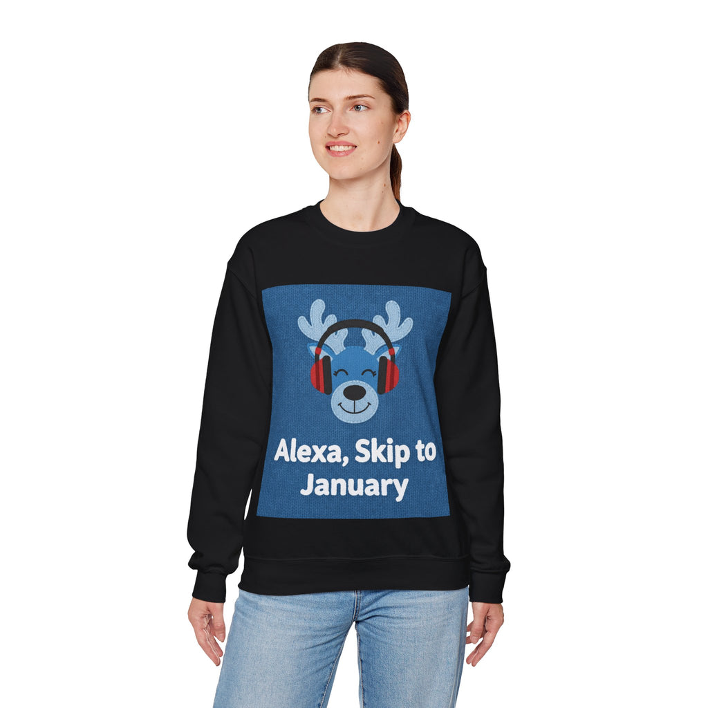 Ugly Xmas Jumper Sweatshirt — "Alexa Skip to January" Christmas Crewneck